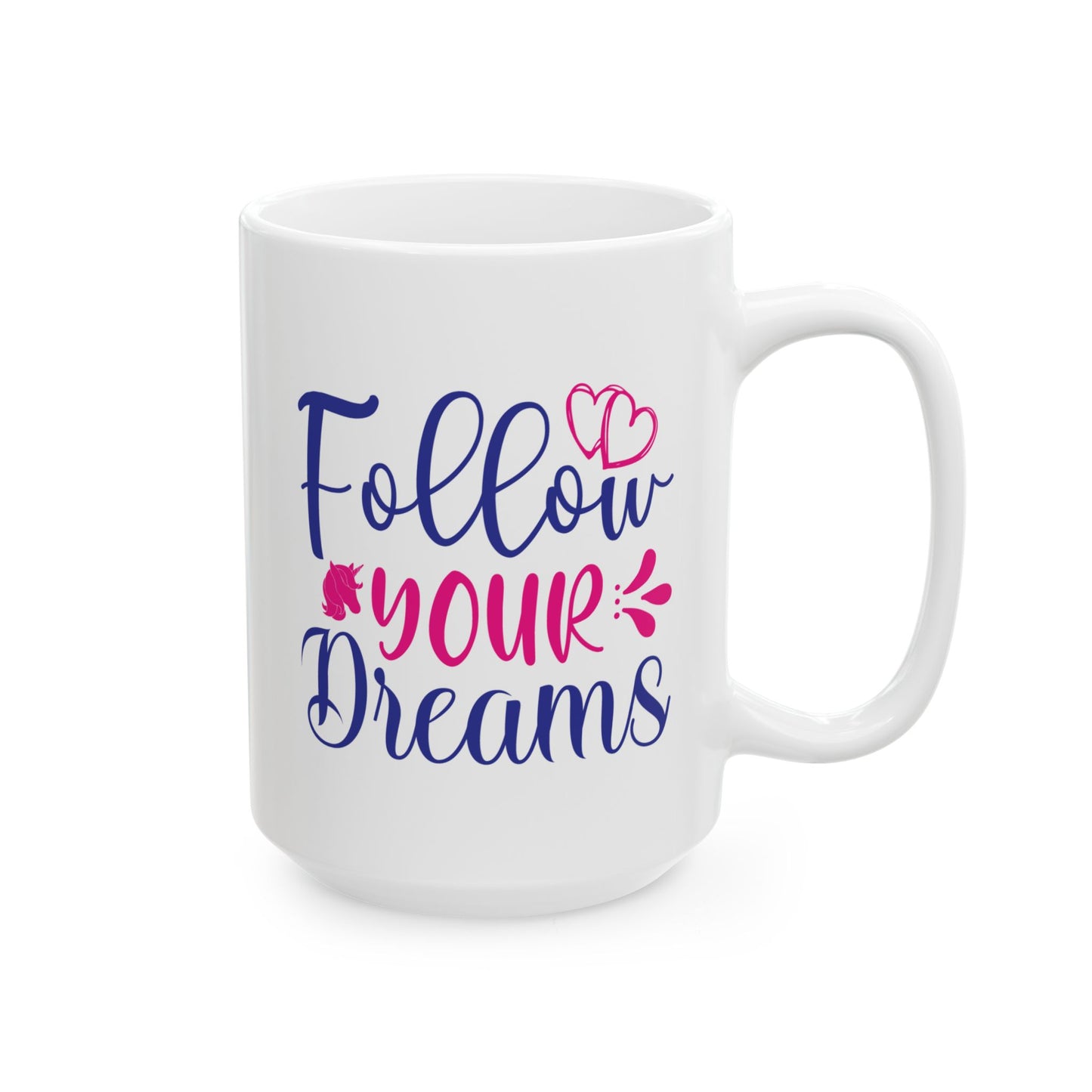 Motivation Mug - Follow Your Dreams Hearts
