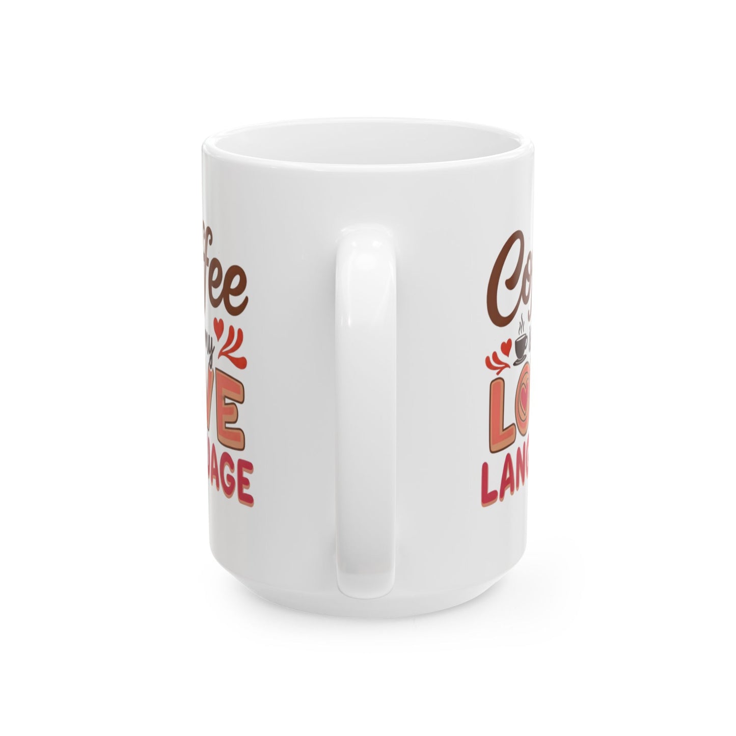 Humor Mug - Coffee is My love Language