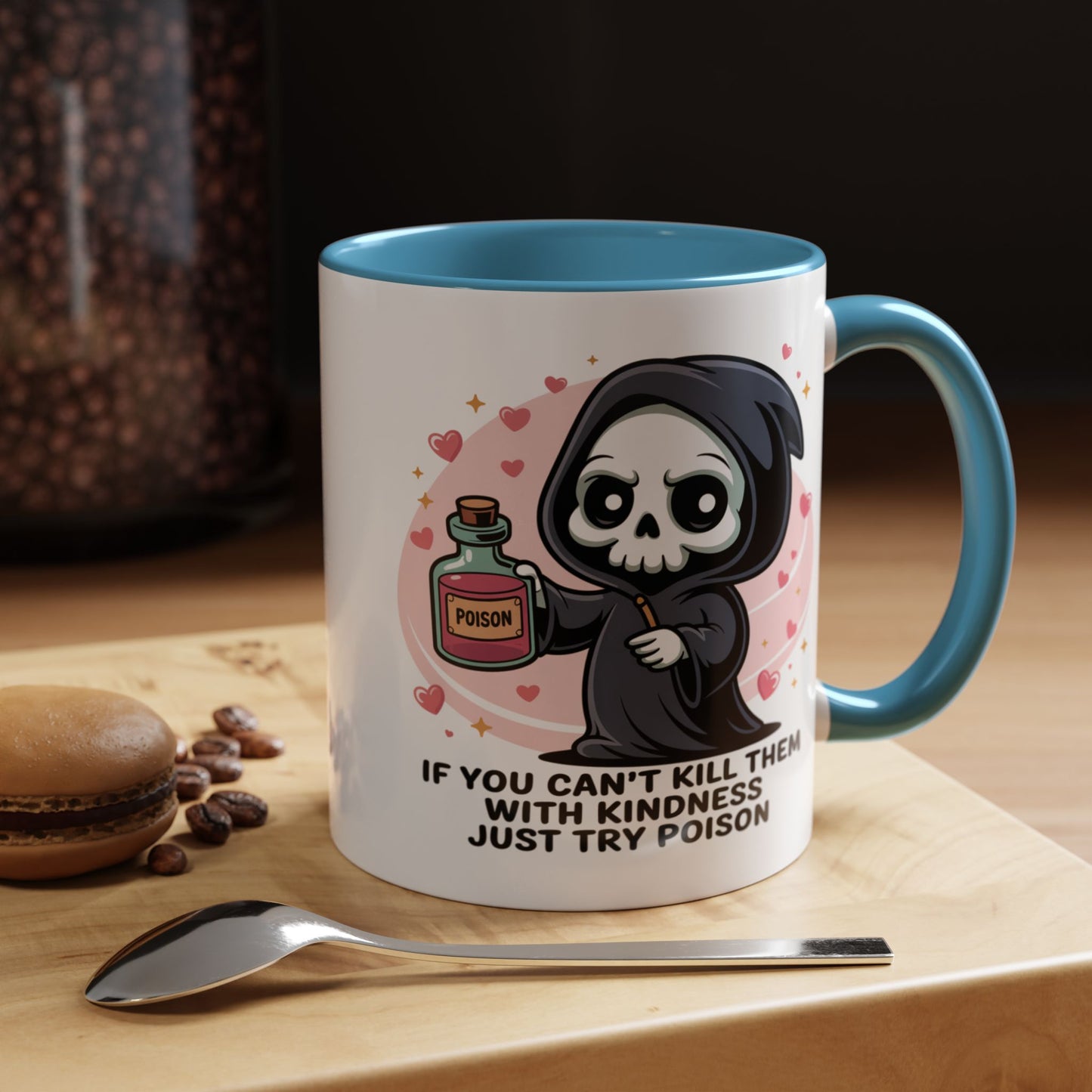 Adult Mug - If You Can't Kill Them With Kindness