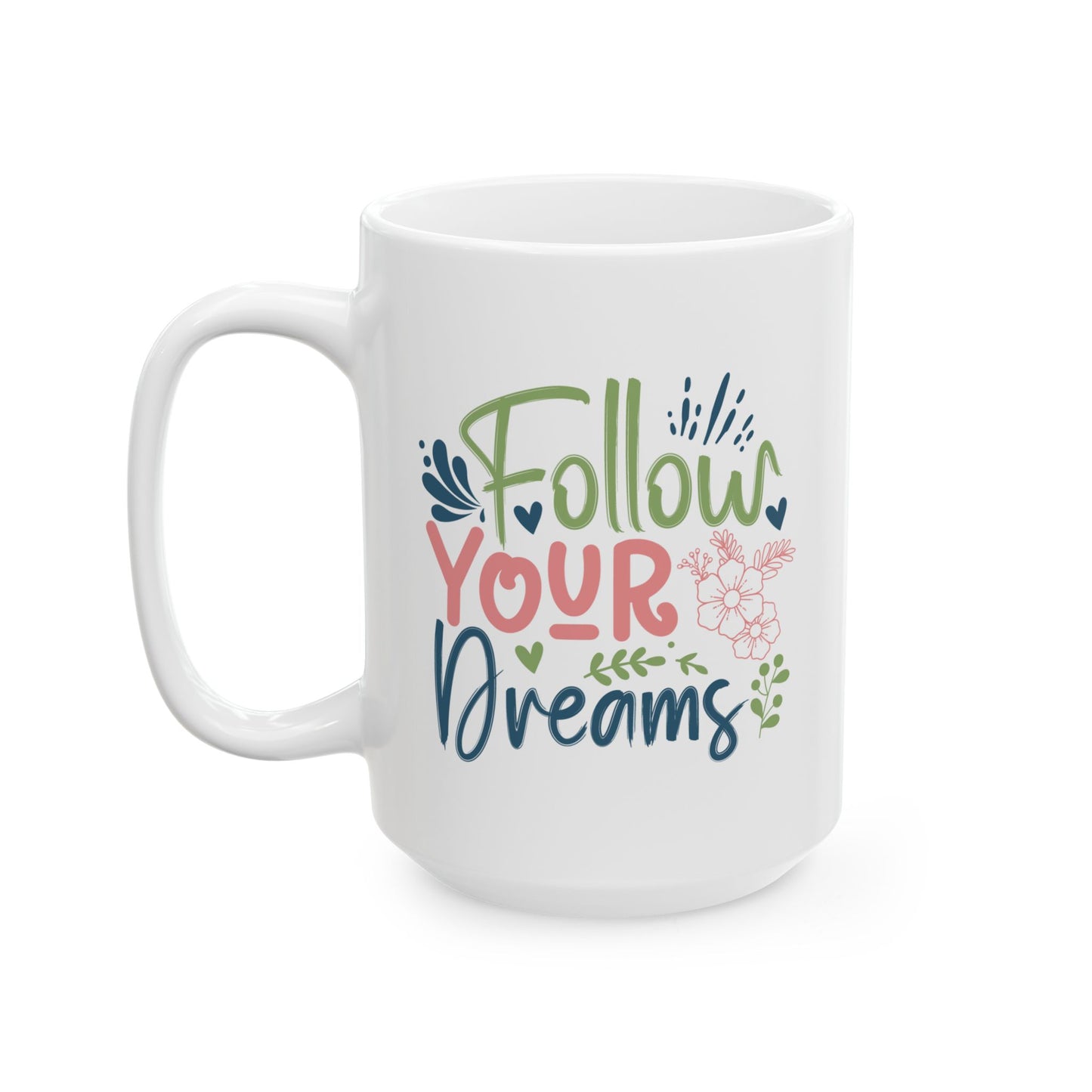 Motivation Mug - Follow Your Dreams