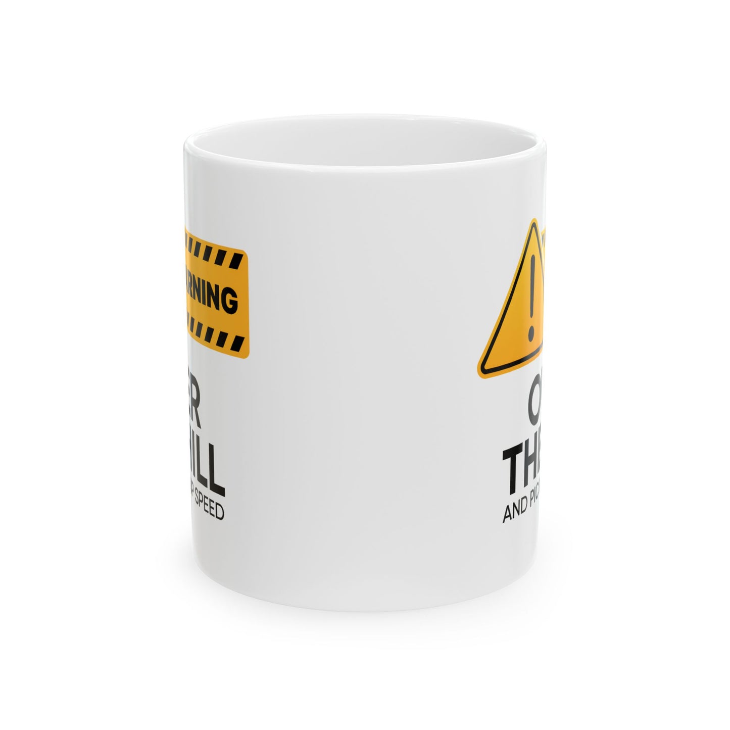 Humor Mug - Warning Over the Hill