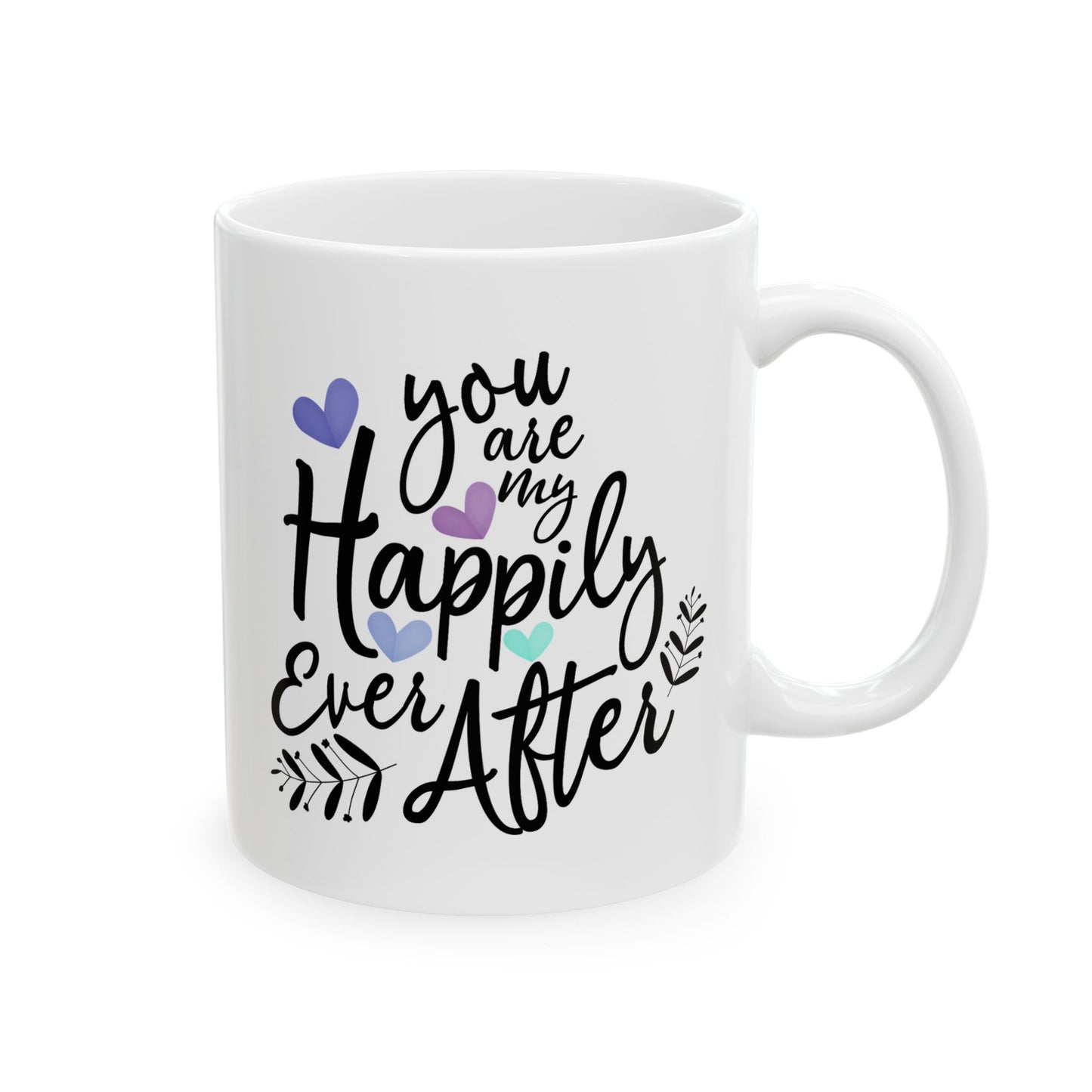 Anniversary Mug - You Are My Happily Ever After