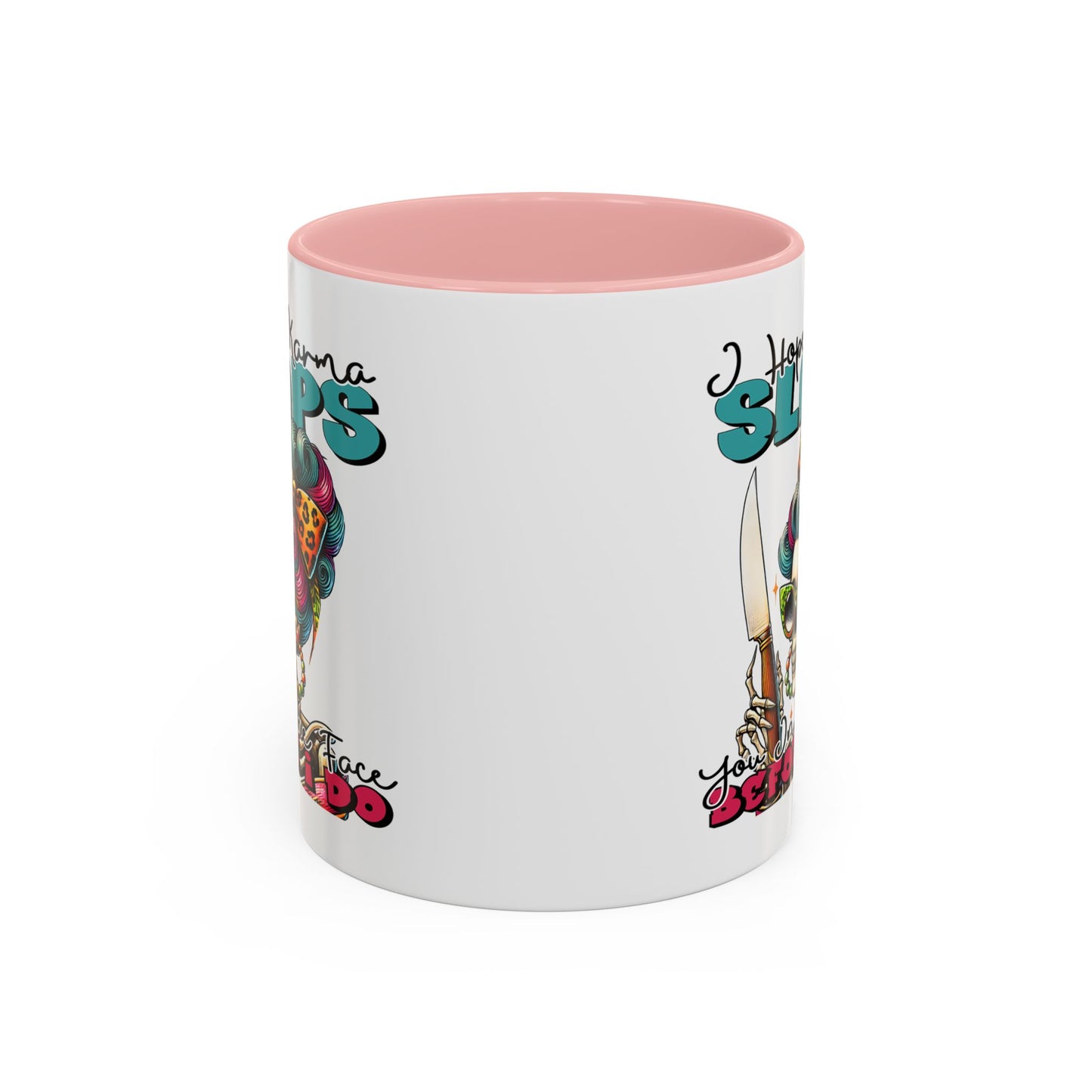 Humor Mug - I Hope Karma Slaps You in the Face
