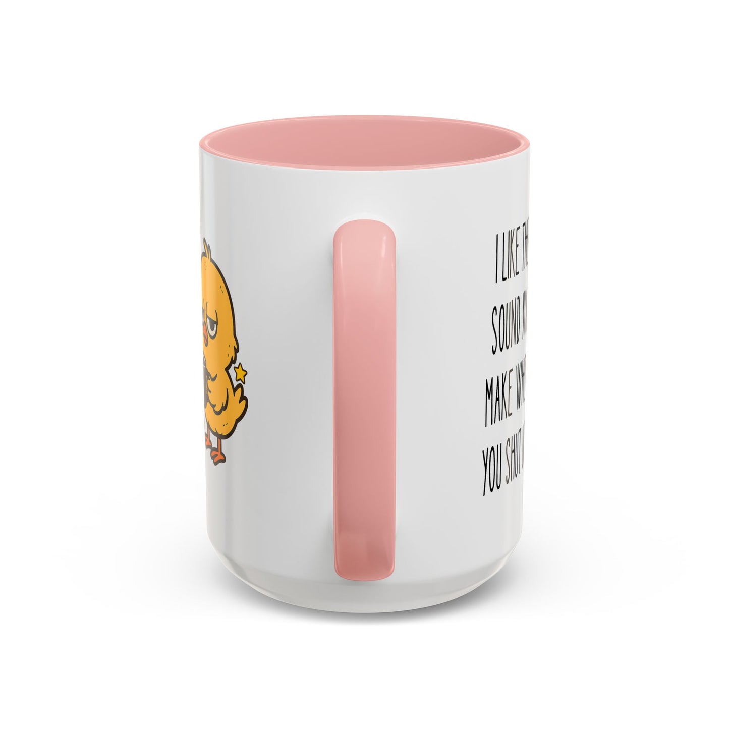 Humor Mug - I Like the Sound