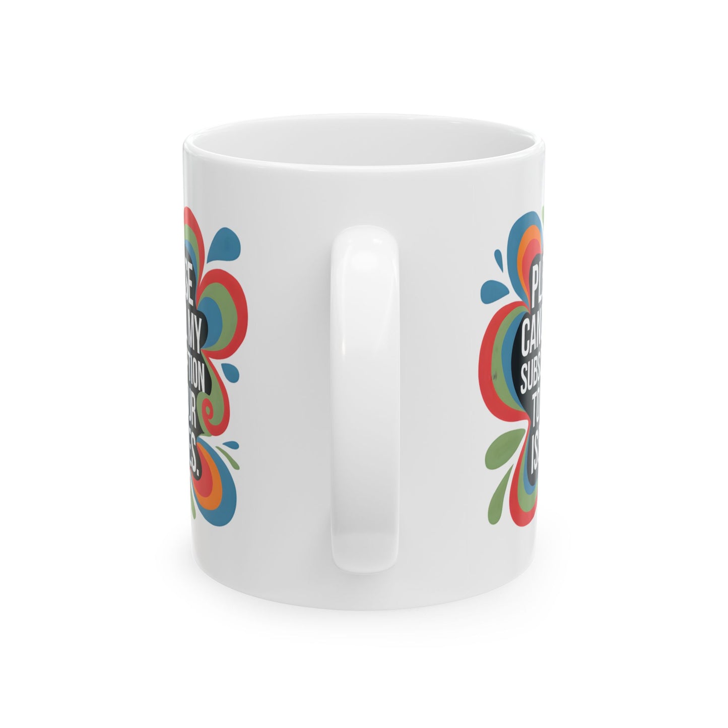 Humor Mug - Please cancel My Subscription
