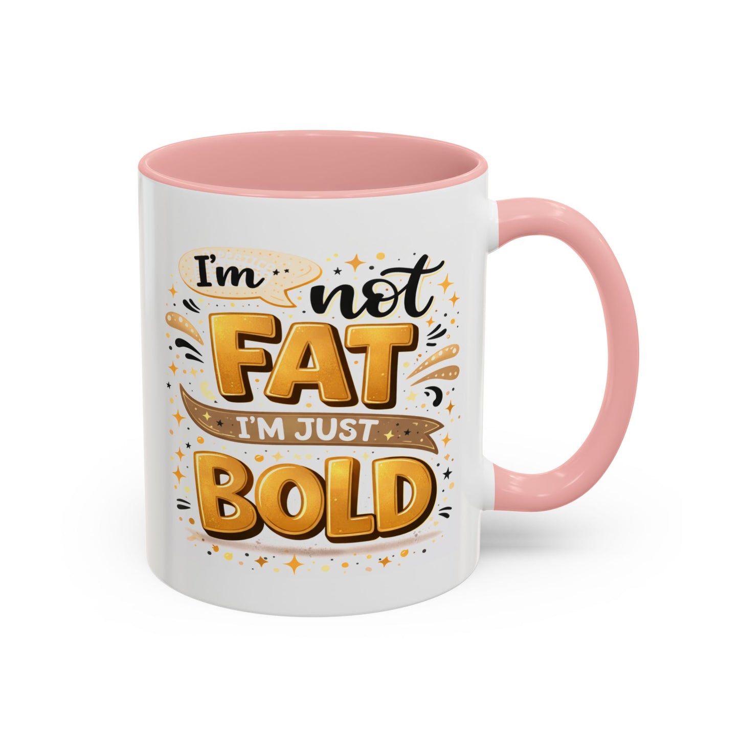Humor Mug - I'm Not Fat