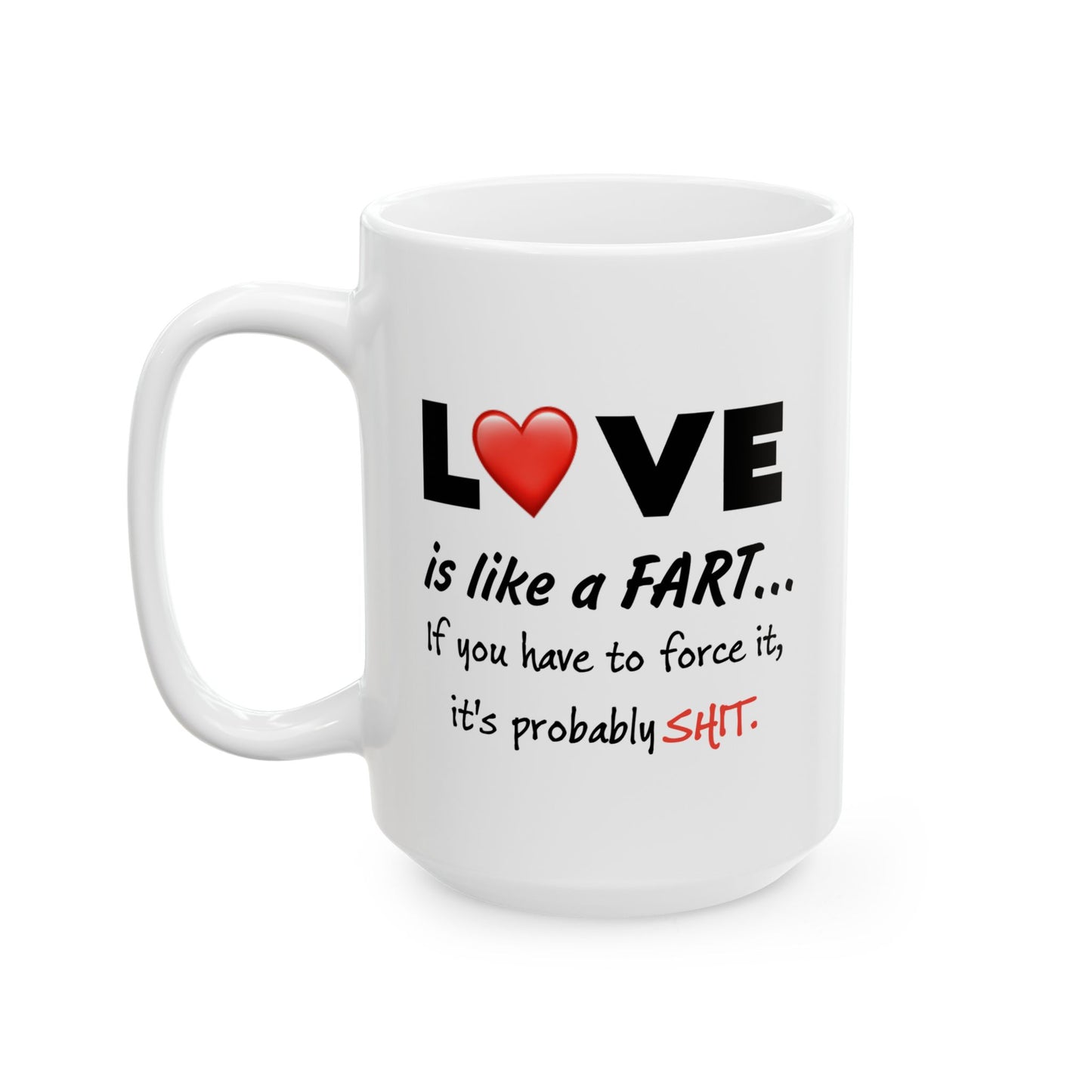 Humor Mug- Love Is Like a Fart