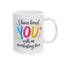 Anniversary Mug - I Have Loved You