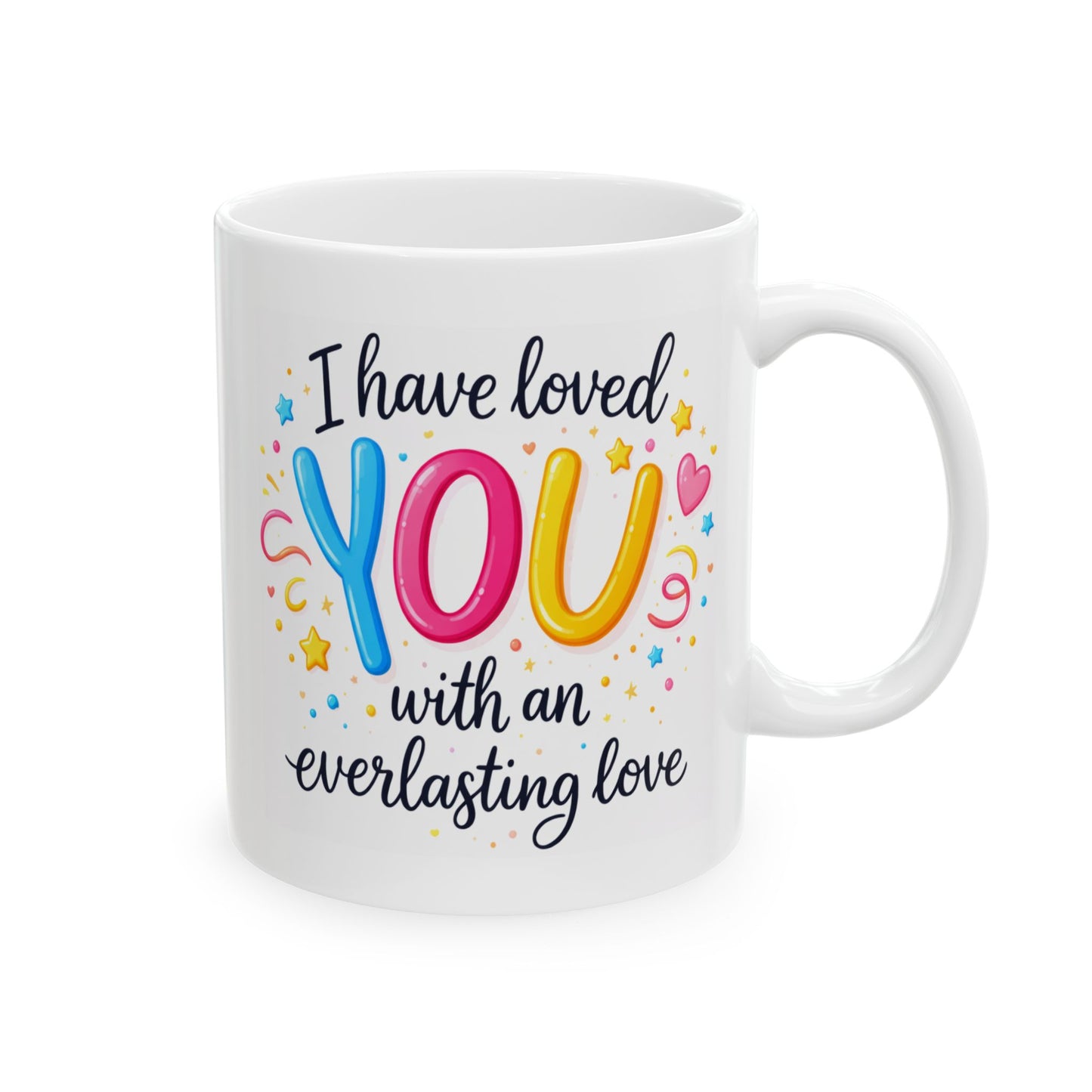 Anniversary Mug - I Have Loved You