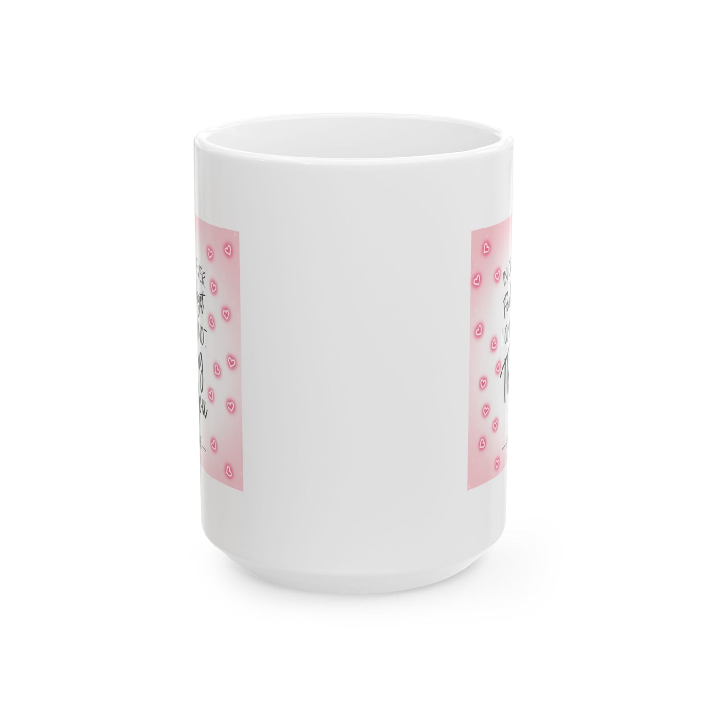 Anniversary Mug - In Case You Foolishly Forget
