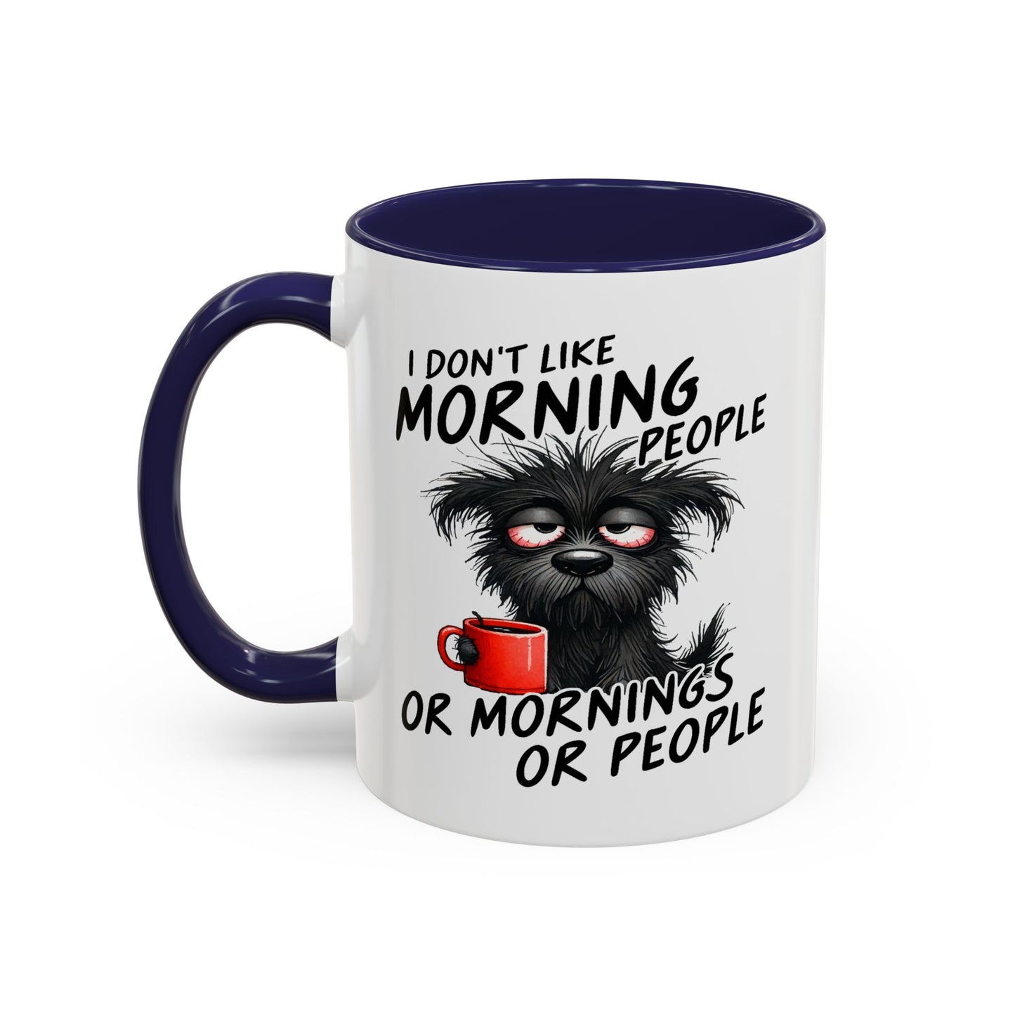 Humor Mug - I Don't Like Morning People