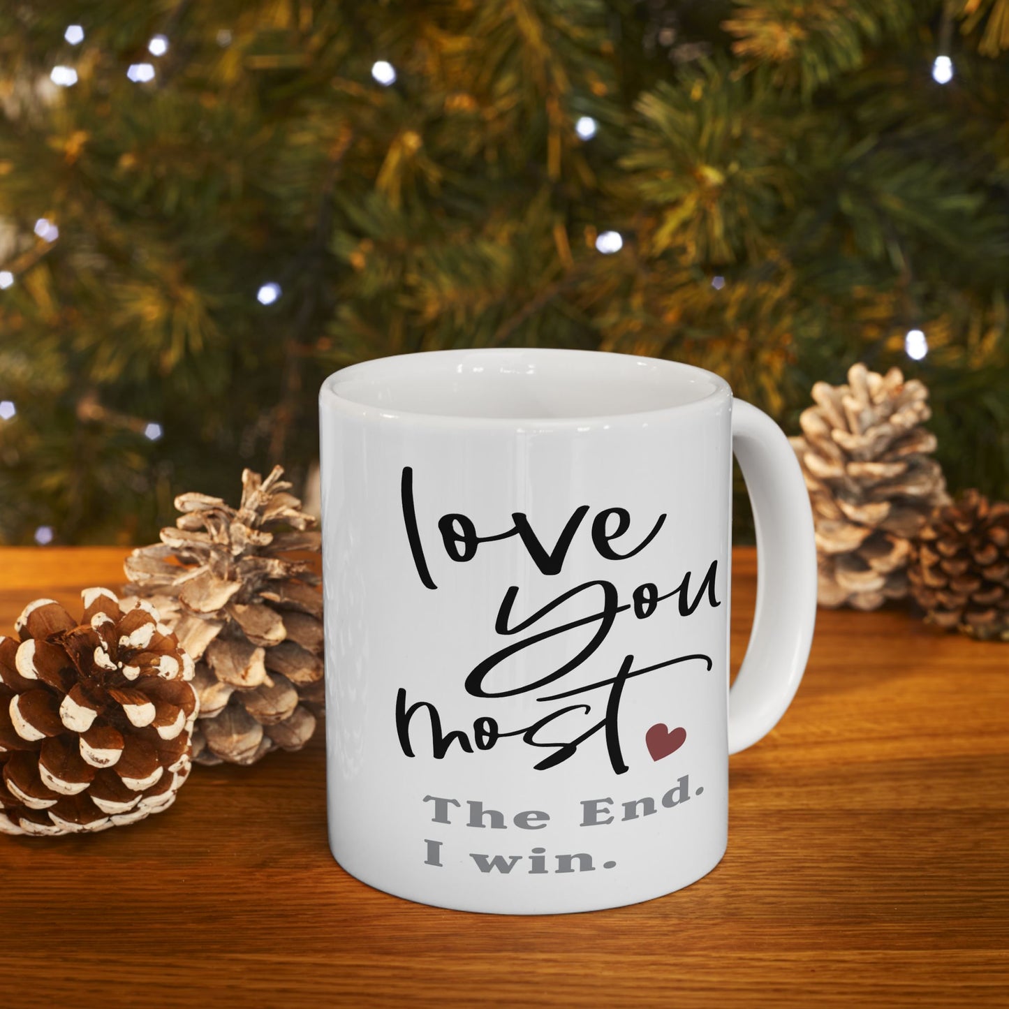 Anniversary Mug - Love You Most The End I Win