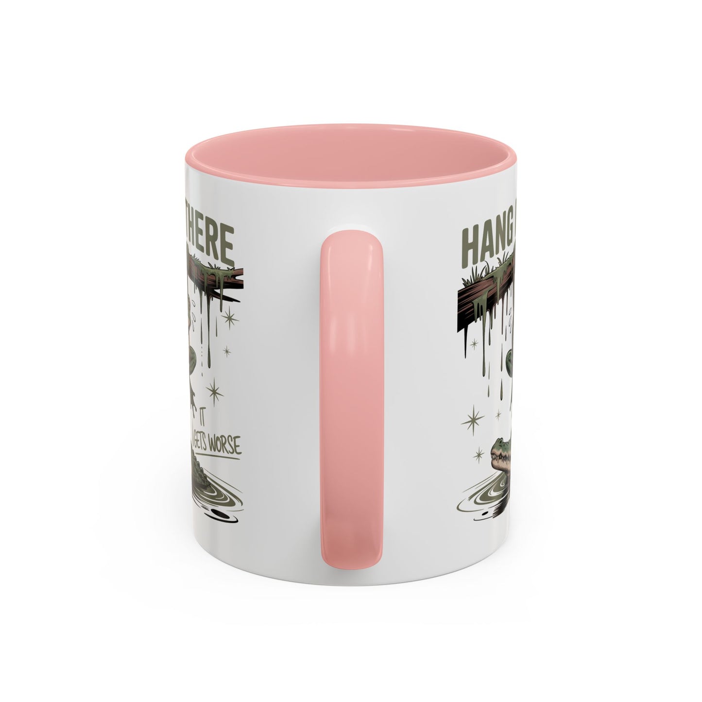 Humor Mug - Hang In There It Gets Worse