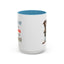 Humor Mug - Sorry I Don't Take Orders