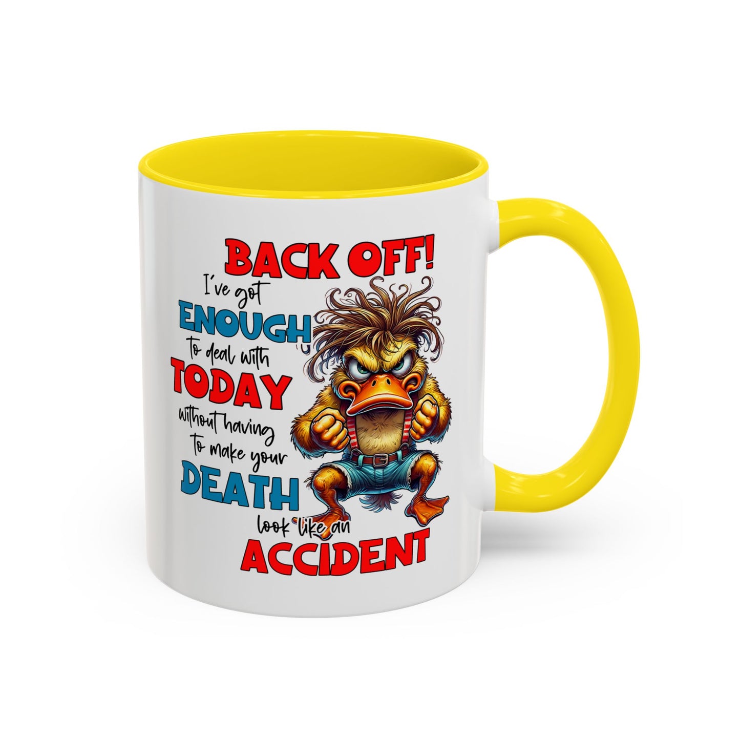 Humor Mug - Back Off! I've Got Enough to Deal With Today