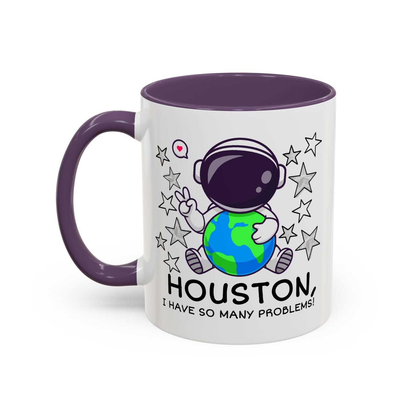 Humor Mug - Houston I Have So Many Problems