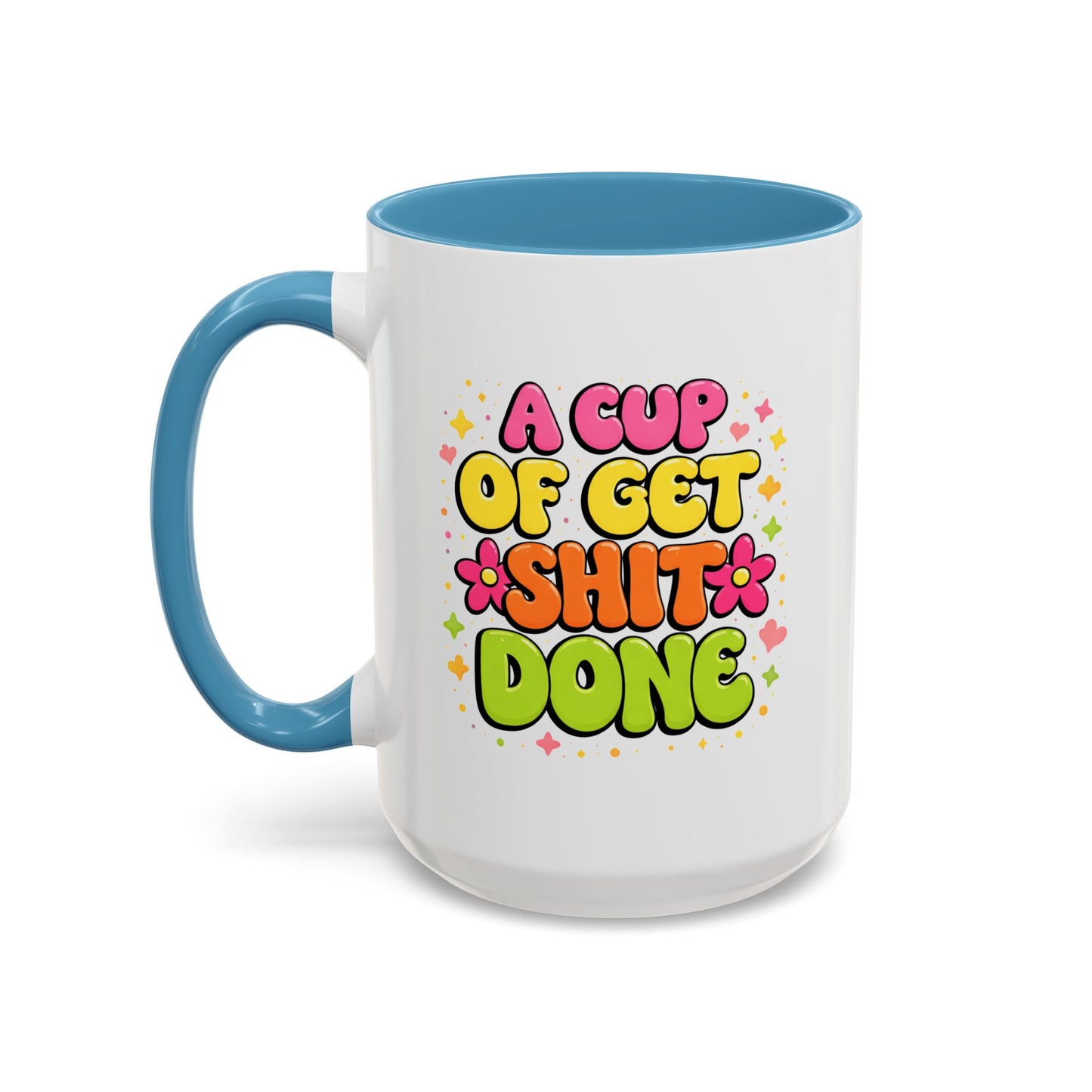 Humor Mug - A Cup of Get Shit Done