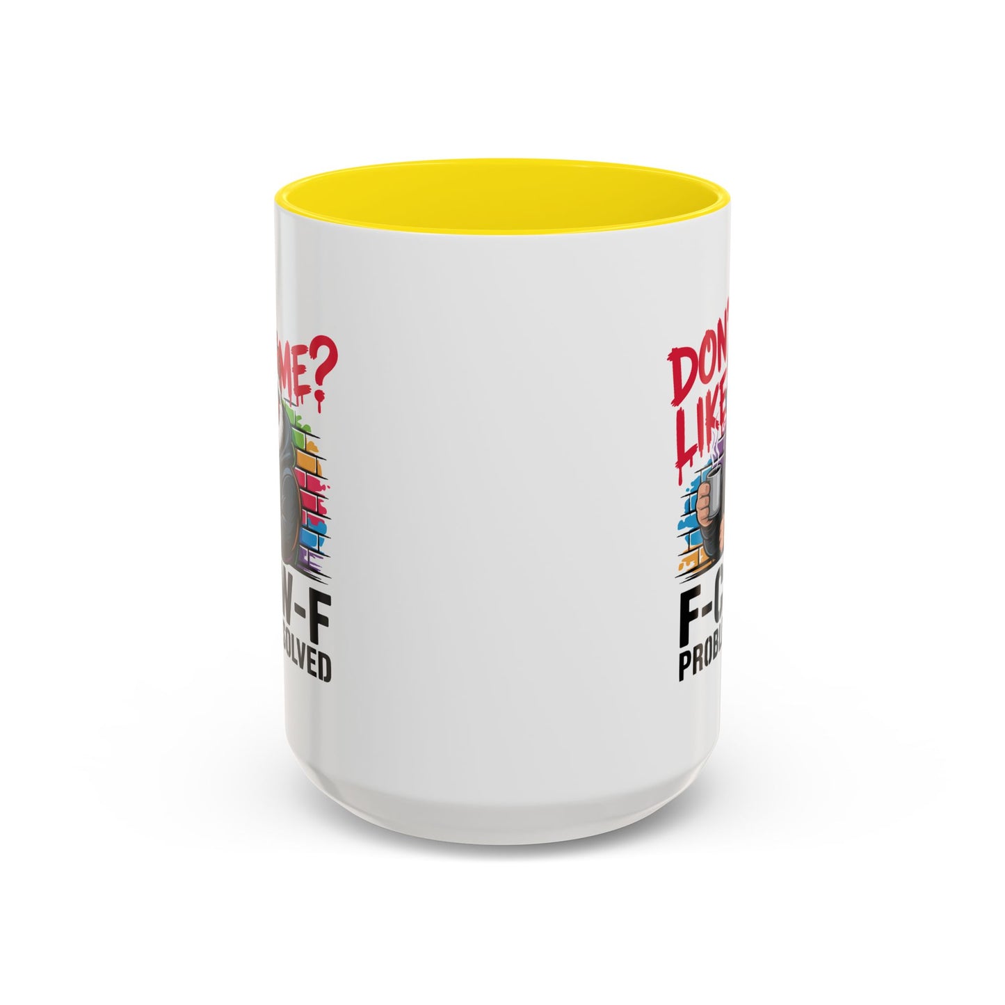 Humor Mug - Don't Like Me