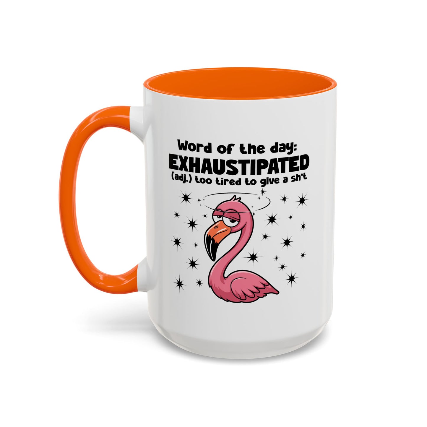 Humor Mug - Word of The Day Exhaustipated