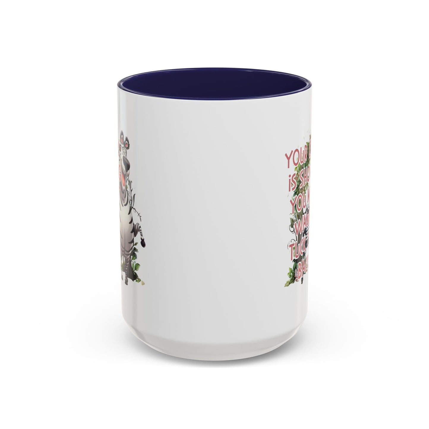 Humor Mug - Your Crazy is Showing