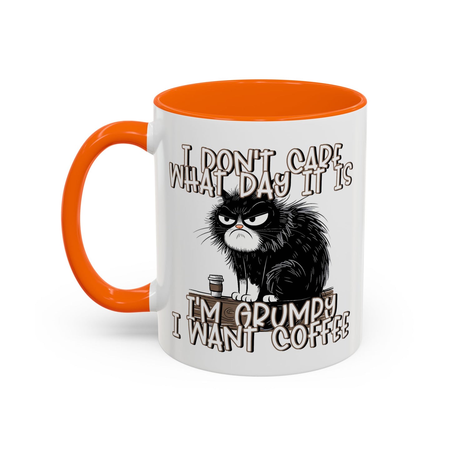 Humor Mug - I Don't Care What Day it is