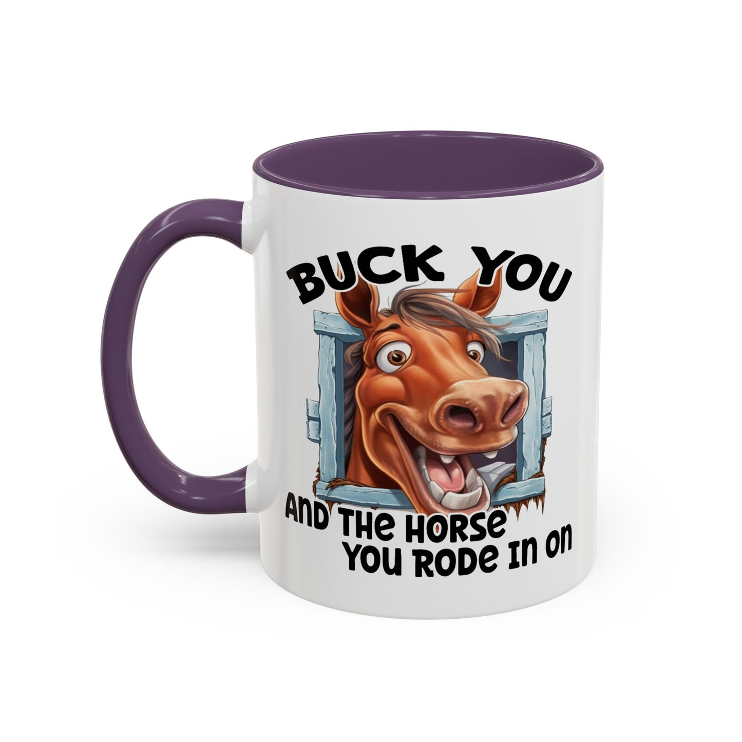 Humor Mug - Buck You and The Horse