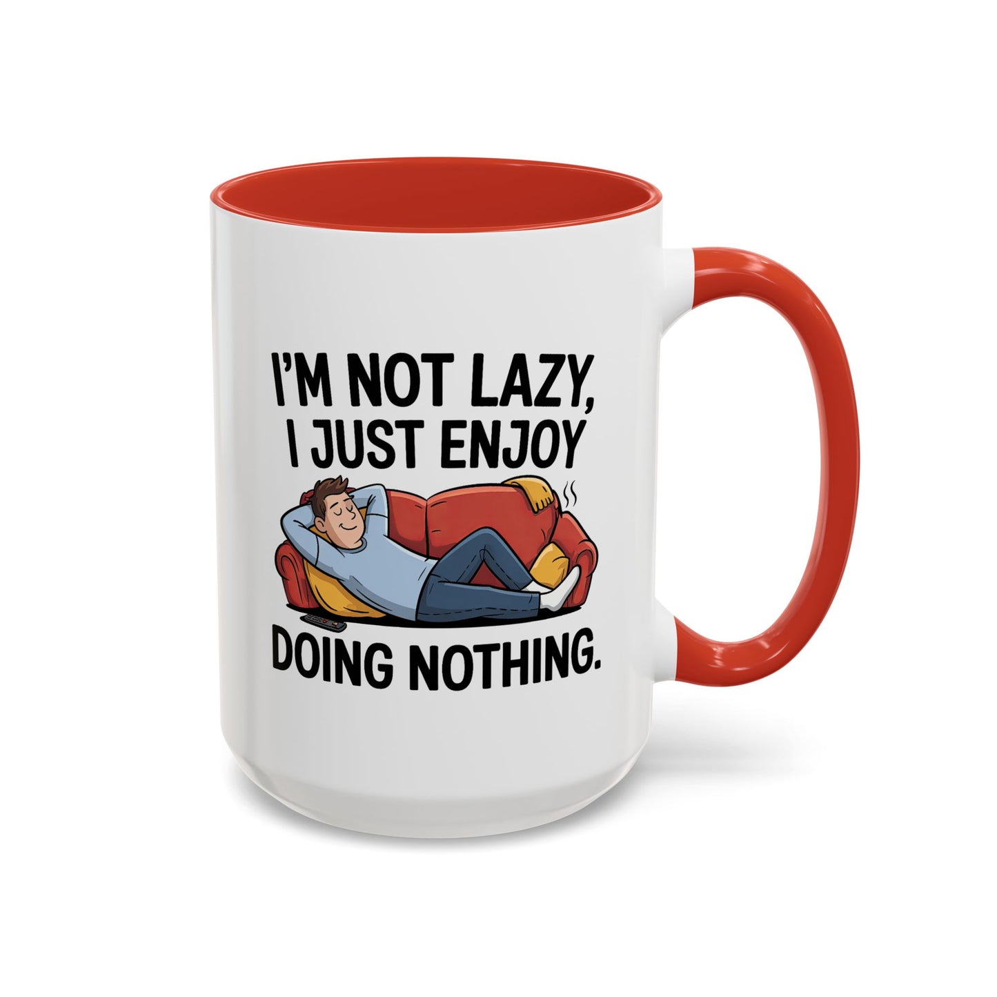 Humor Mug - I'm Not Lazy I Just Enjoy Doing Nothing