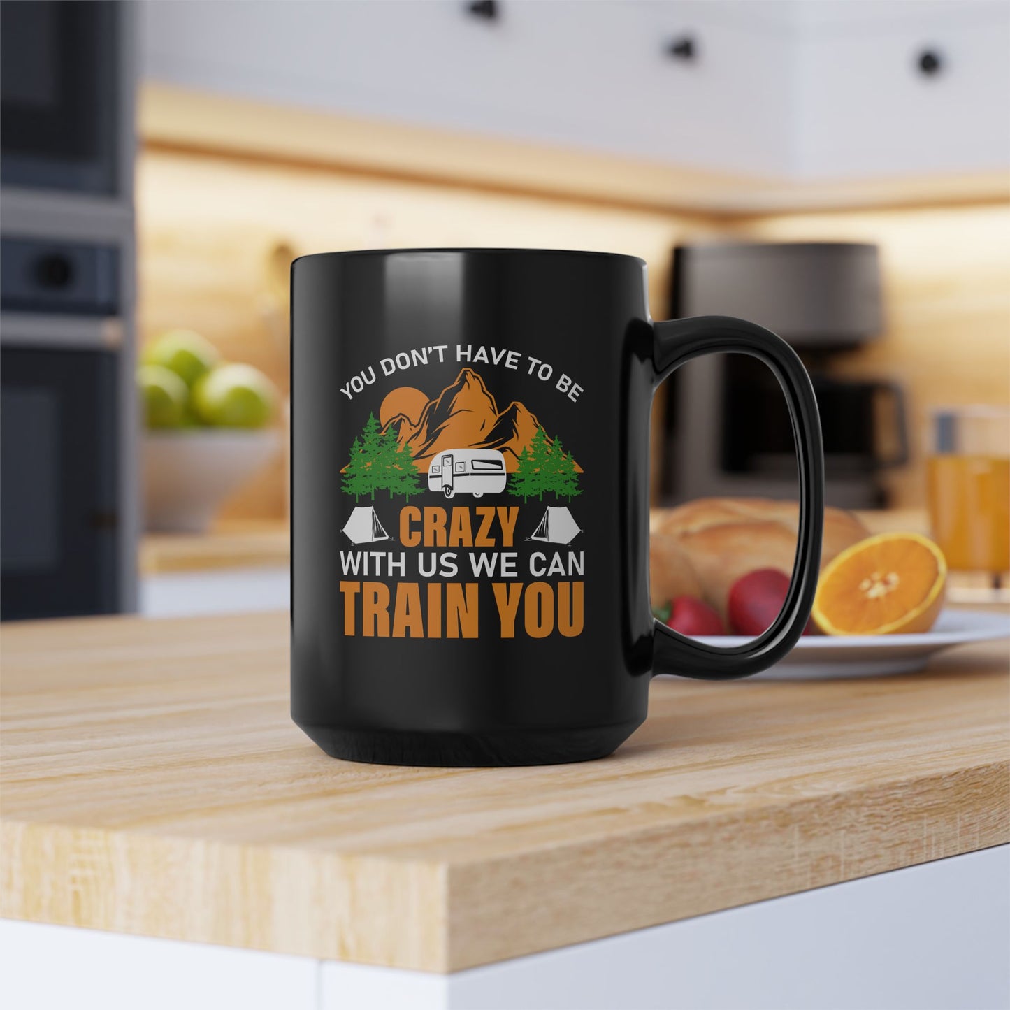 Adventure Mug - You Don't Have To Be Crazy