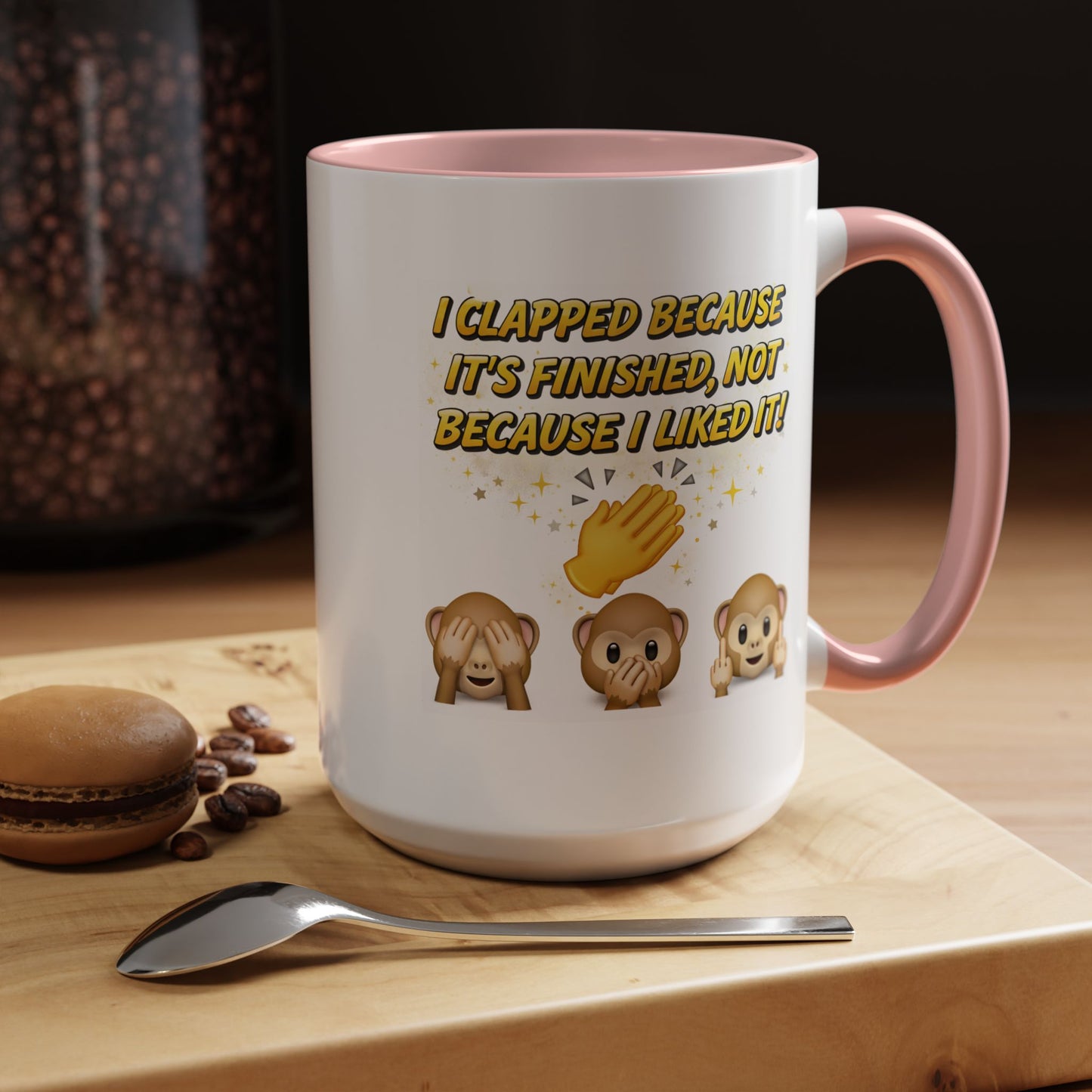 Humor Mug - I Clapped Because It's Finished