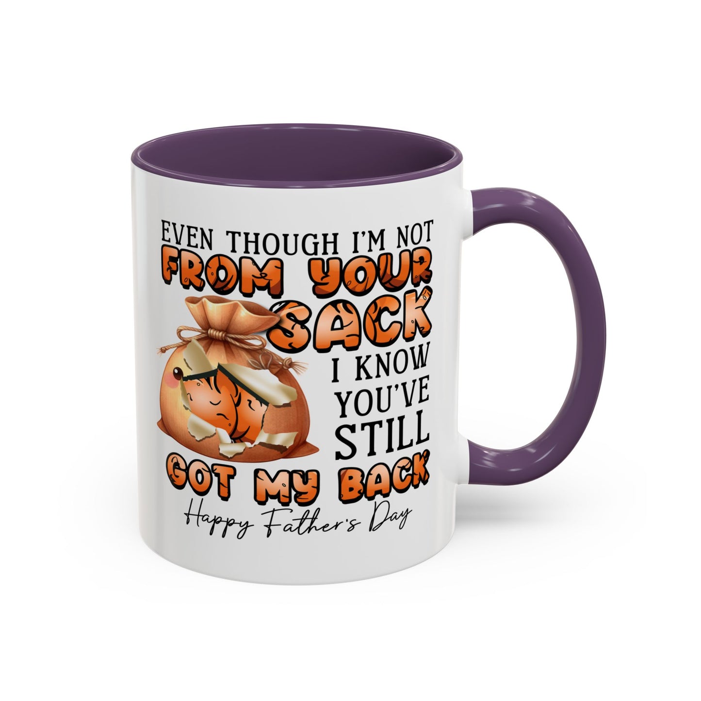 Father's Day Mug - Even Though I'm Not