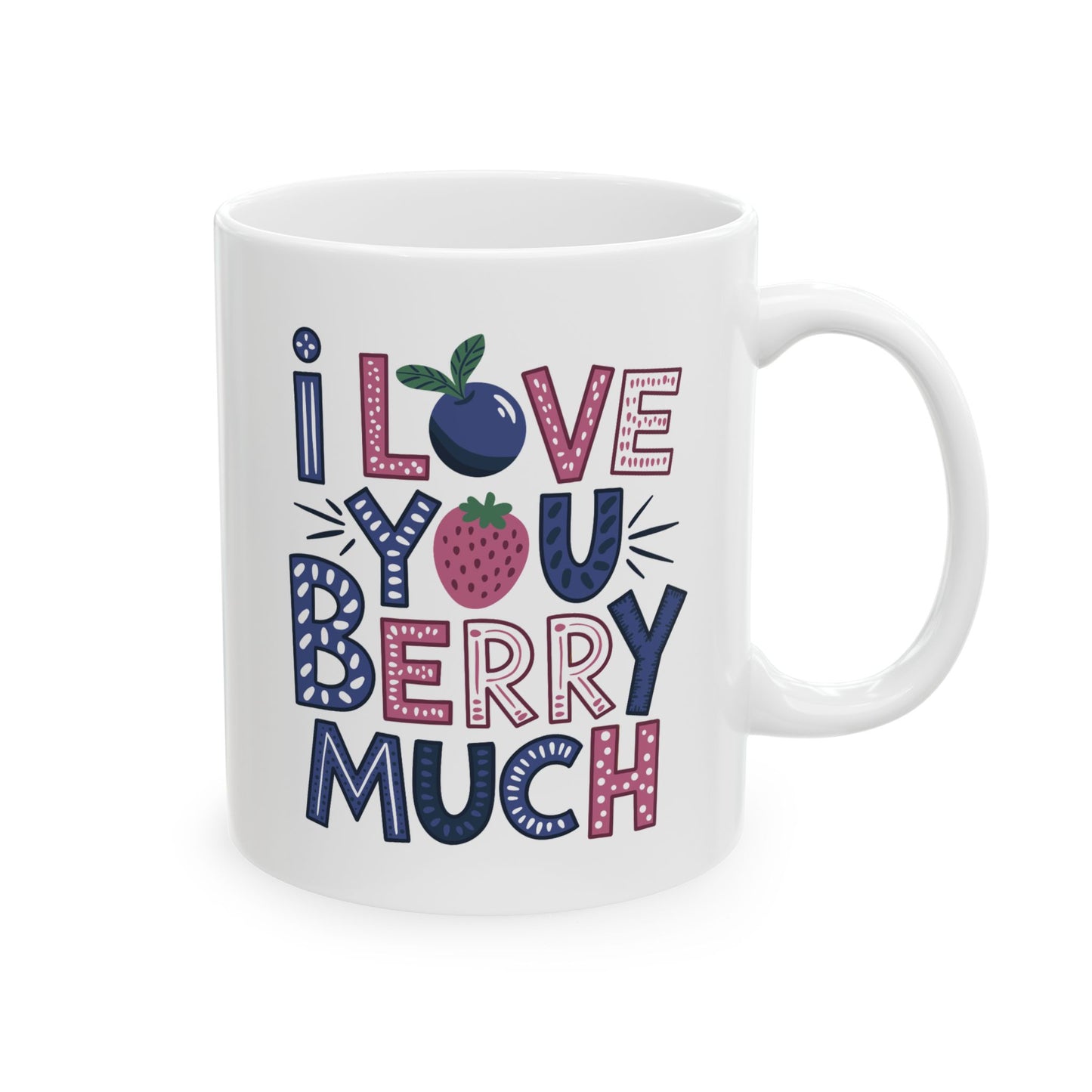 Valentine's Day Mug - I Love You Berry Much