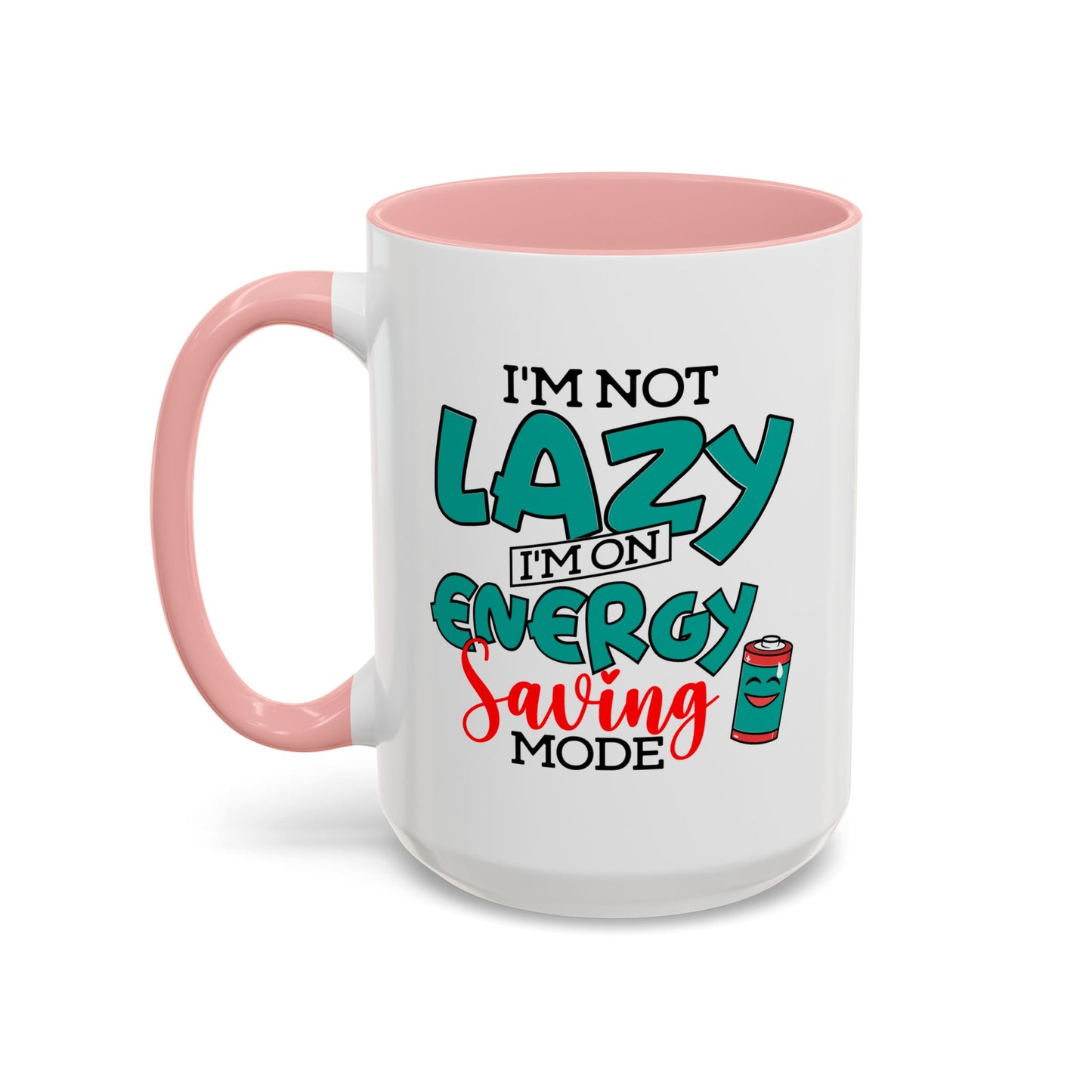 Humor Mug -I'm Not Lazy. I'm on Energy-Saving Mode