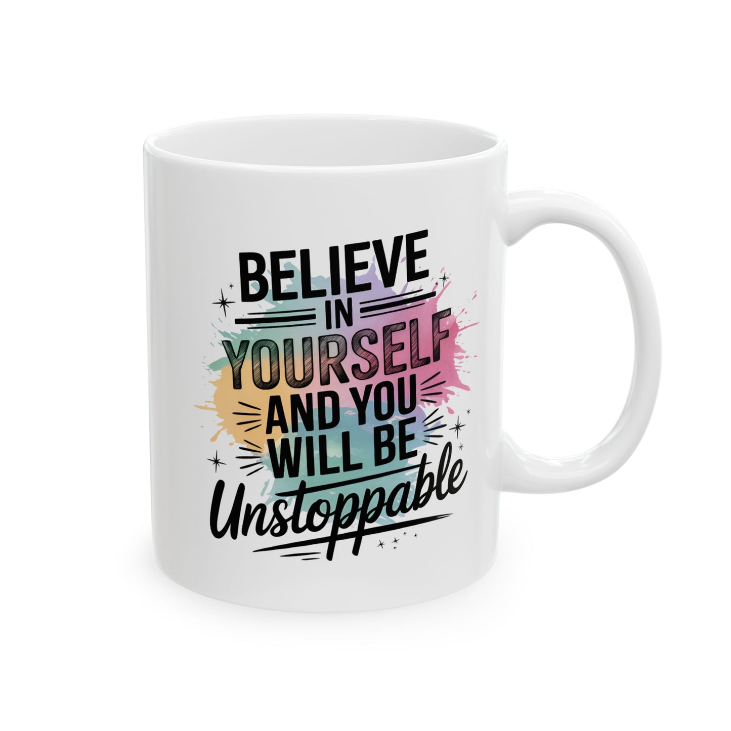 Motivation Mug - Believe In Yourself Unstoppable
