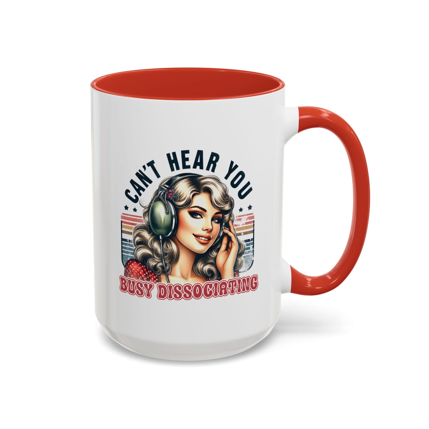 Humor Mug - Can't Hear You Busy Dissociating