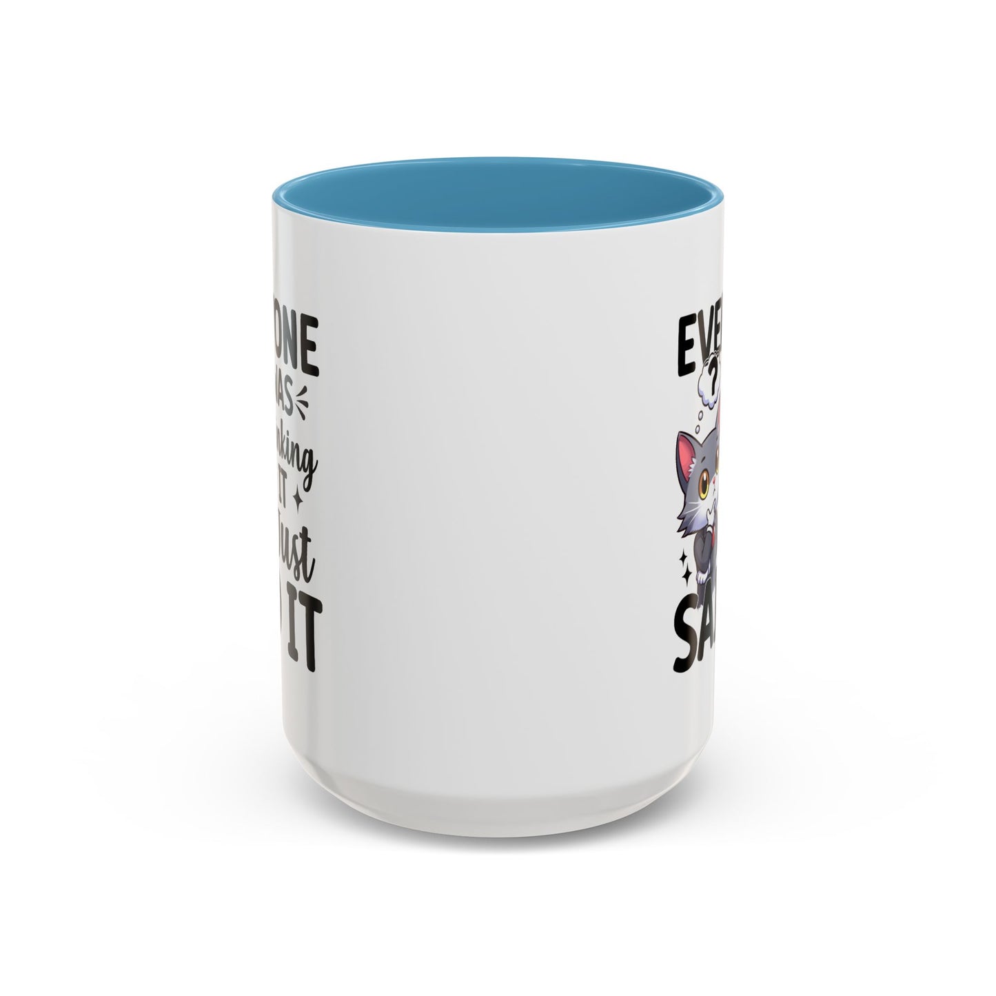 Humor Mug - Everyone Was Thinking It