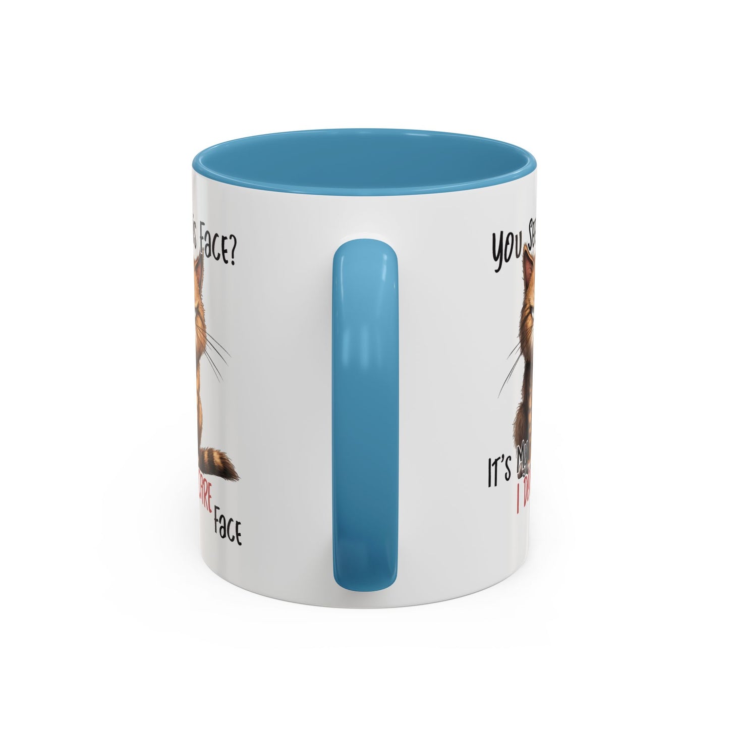 Humor Mug - You See This Face