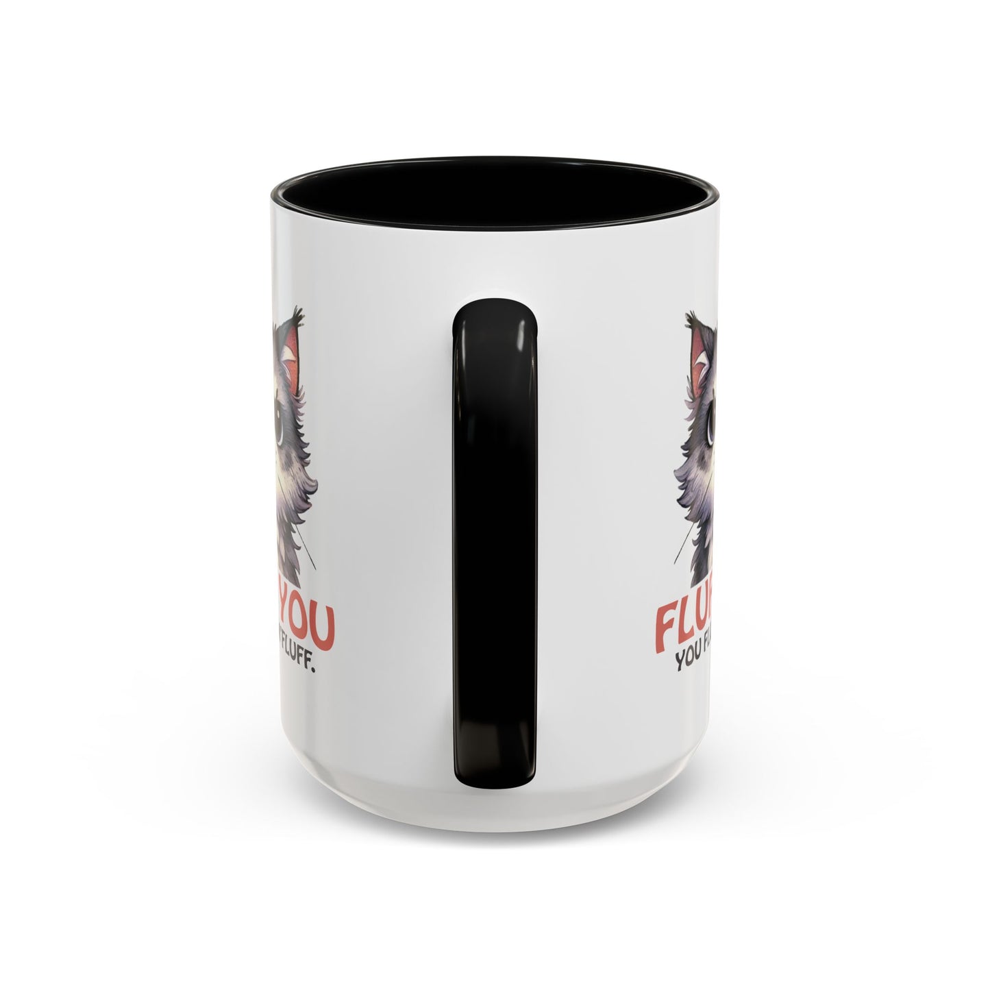 Animal Mug - Fluff You You Fluffin Fluff