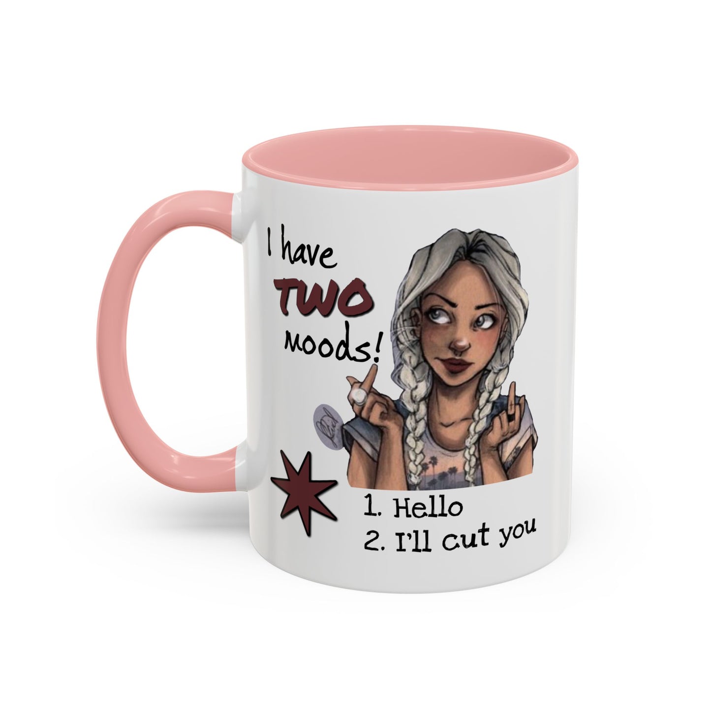 Humor Mug - I Have Two Moods