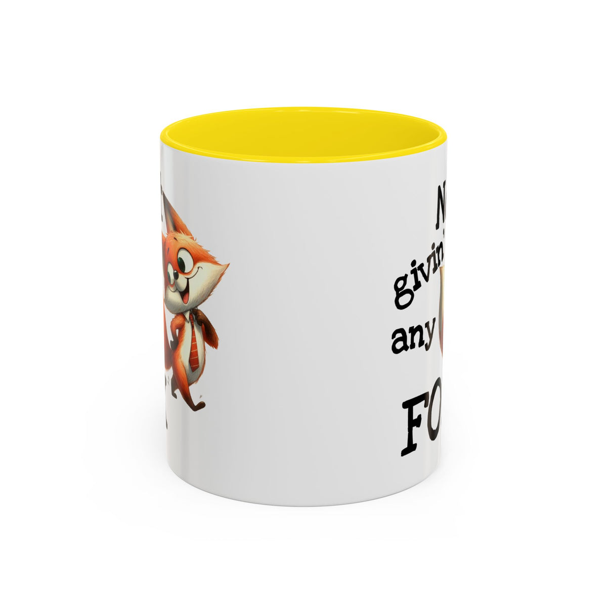 Humor Mug - Not Givin Any Fox