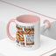 Father's Day Mug - Even Though I'm Not
