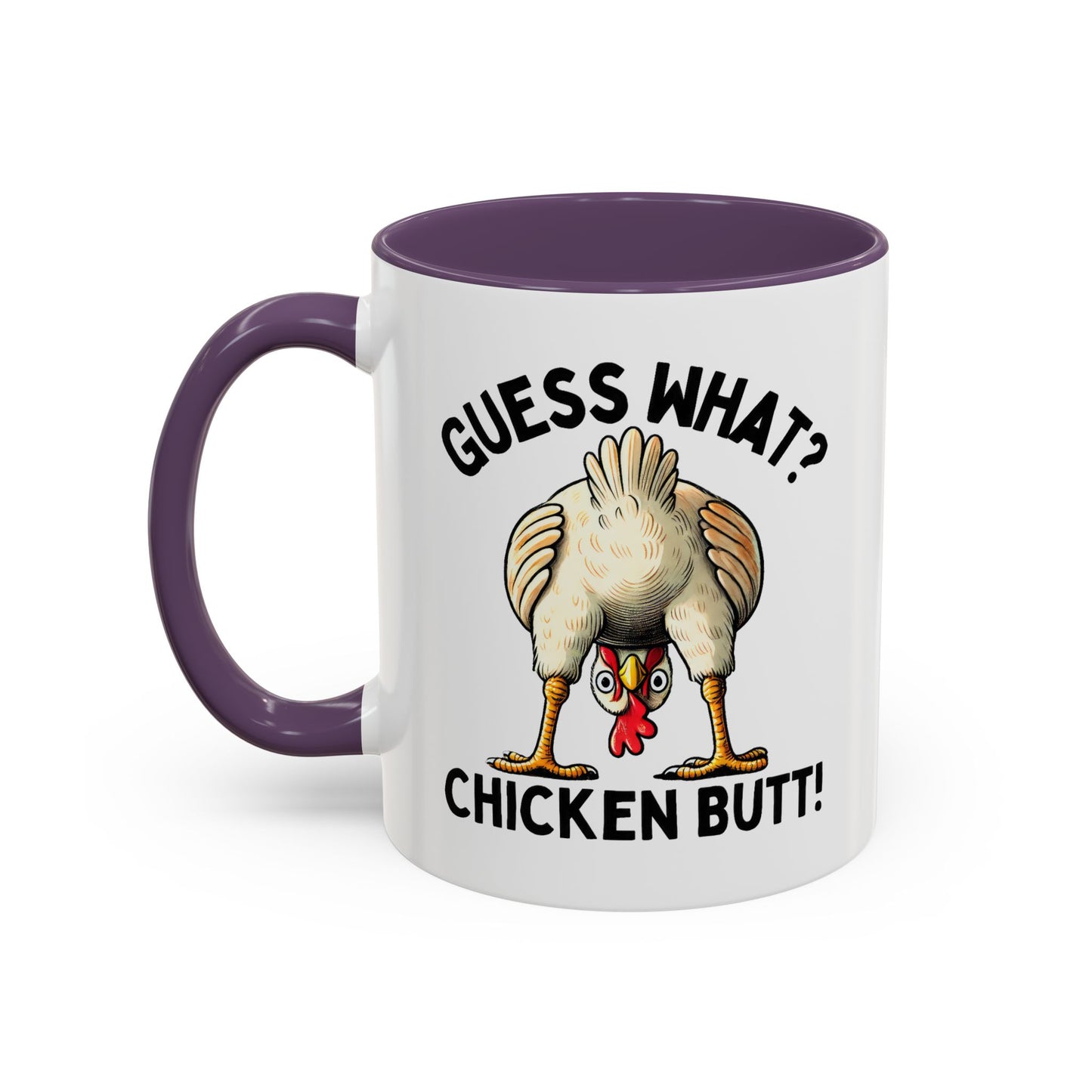 Humor Mug - Guess What Chicken Butt!