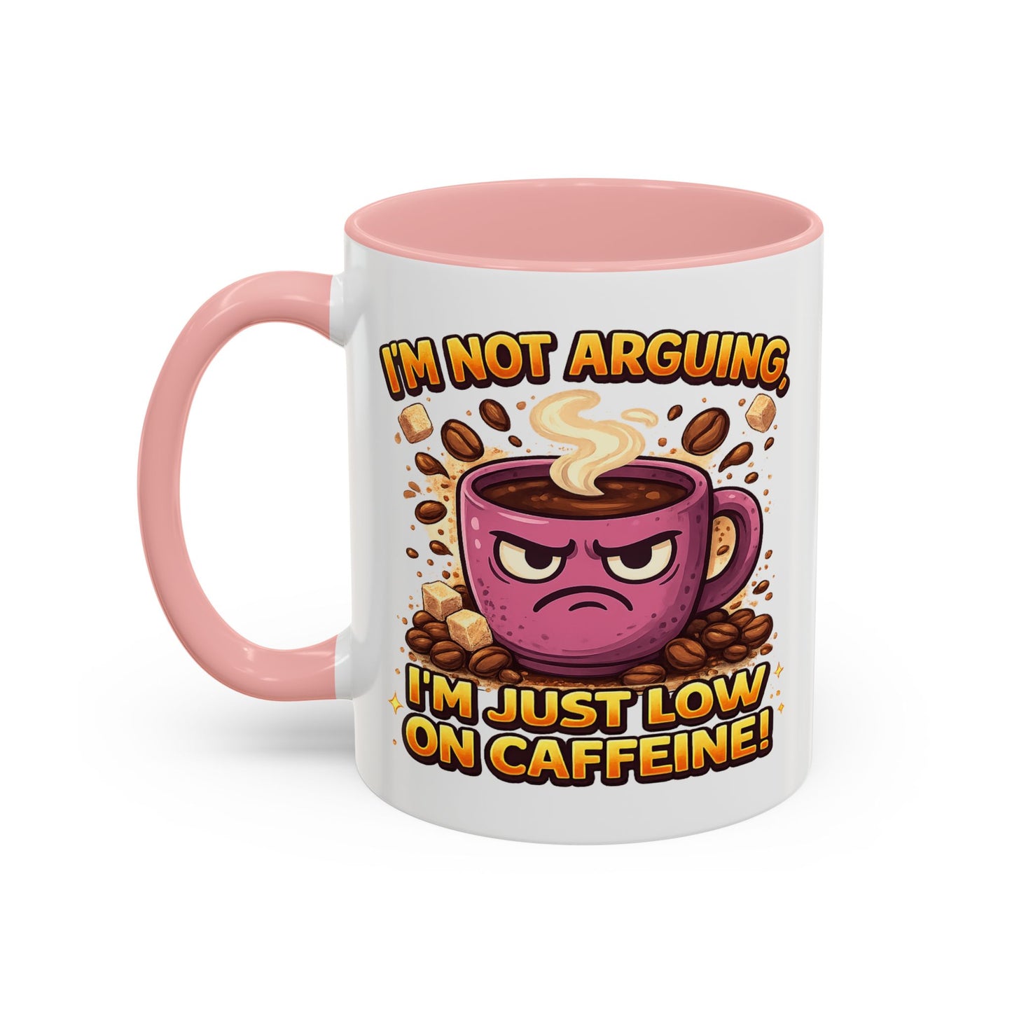Humor Mug - I'm Not Arguing