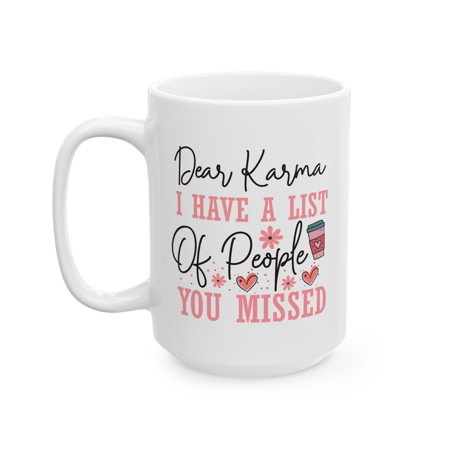 Humor Mug - Dear Karma