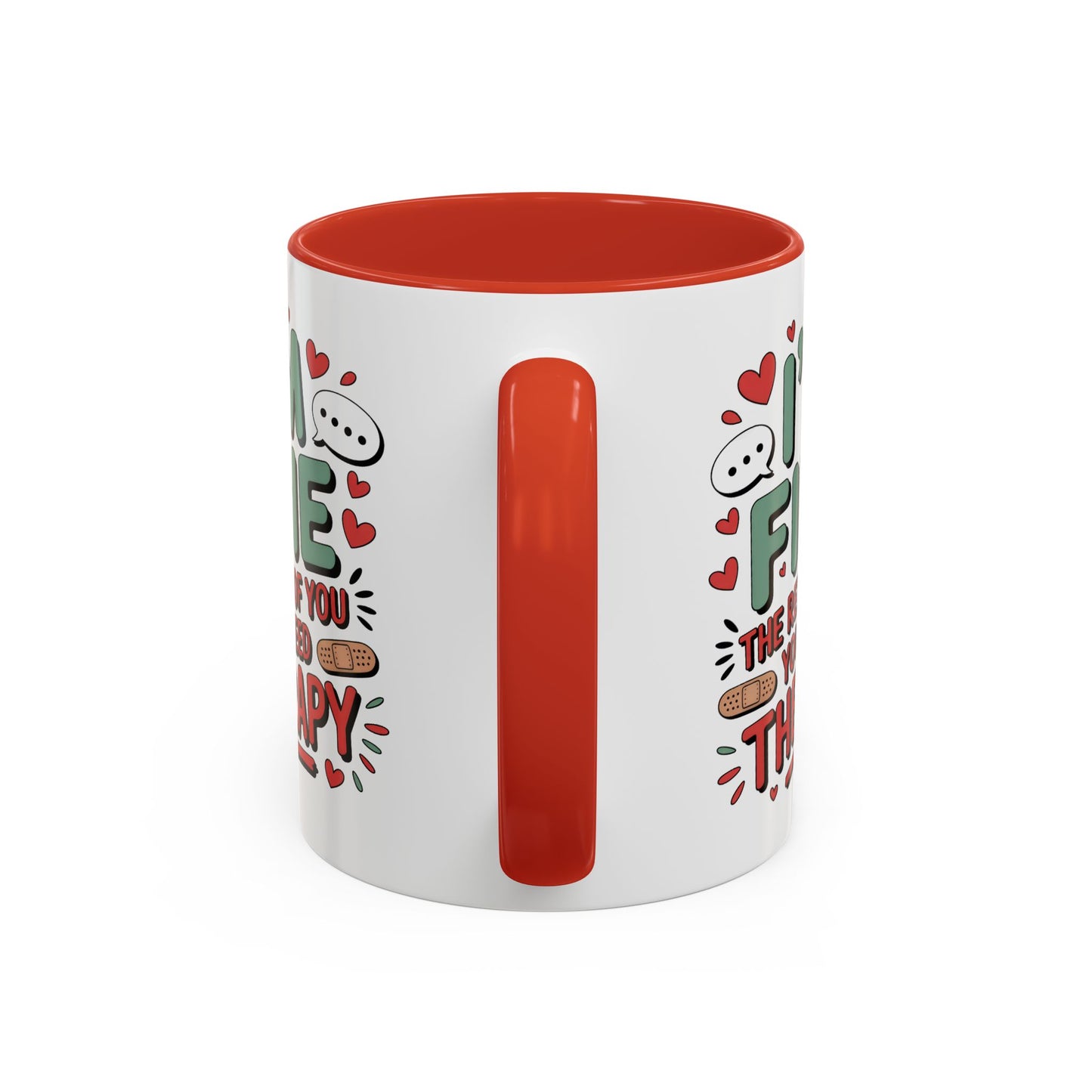 Humor Mug - I'm Fine The Rest of You Need Therapy