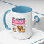 Humor Mug - I Am Always Running Late