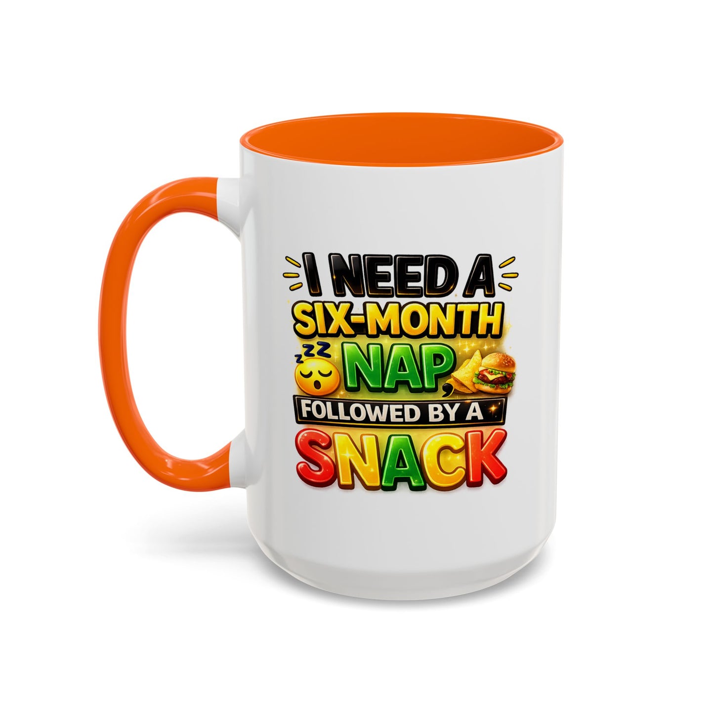 Humor Mug - I Need a Six Month Nap