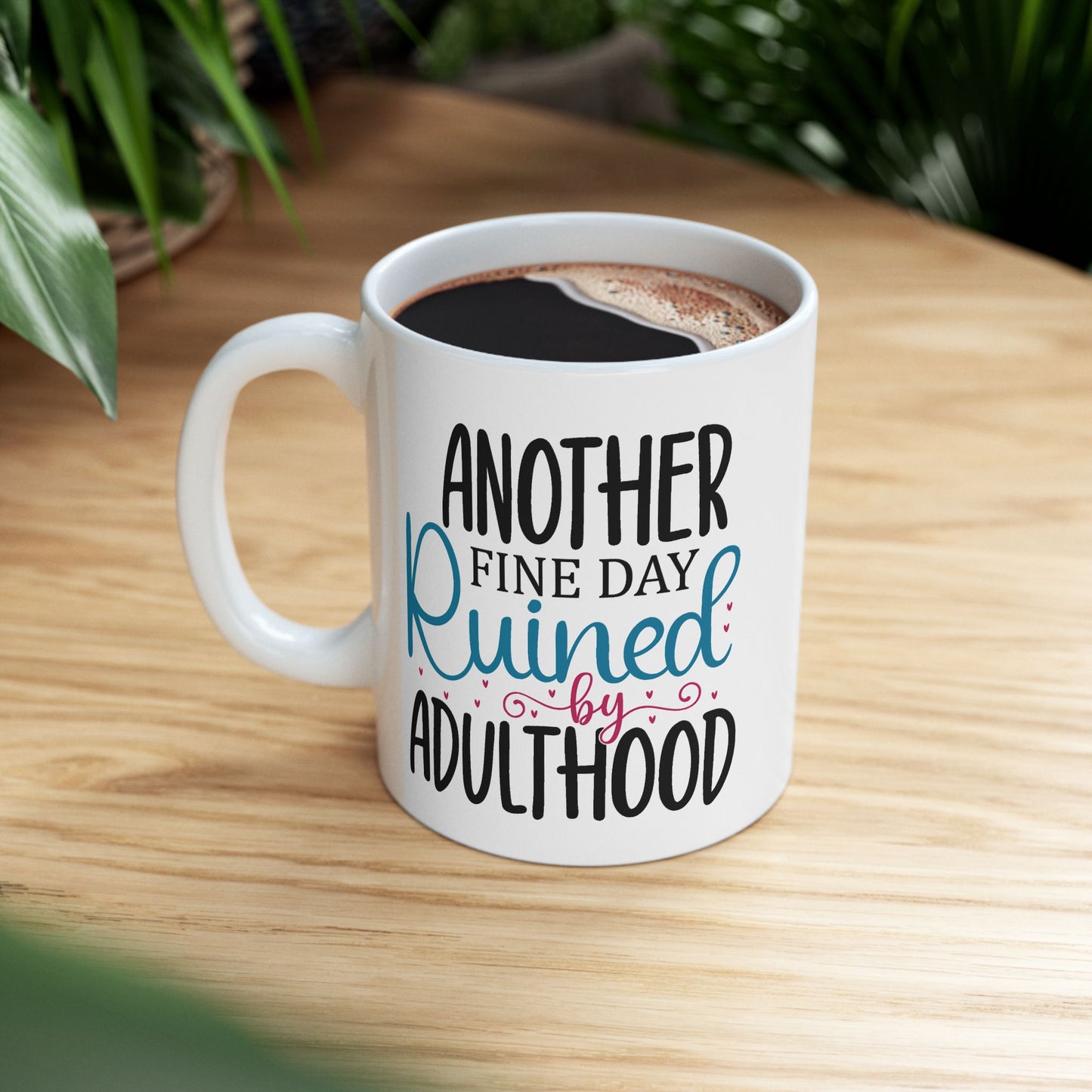 Humor Mug - Another Fine Day Ruined