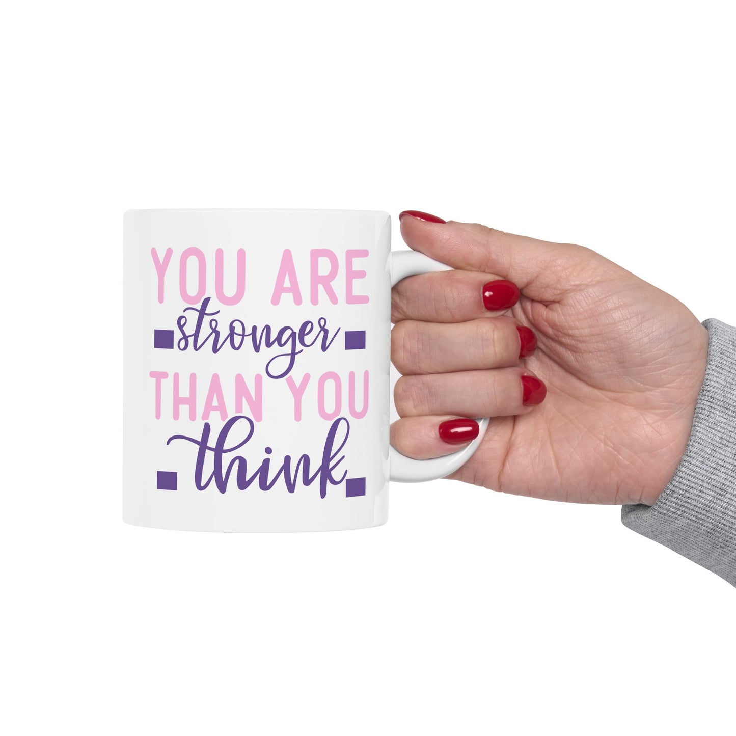 Motivation Mug - You Are Stronger Thank You Think Pink
