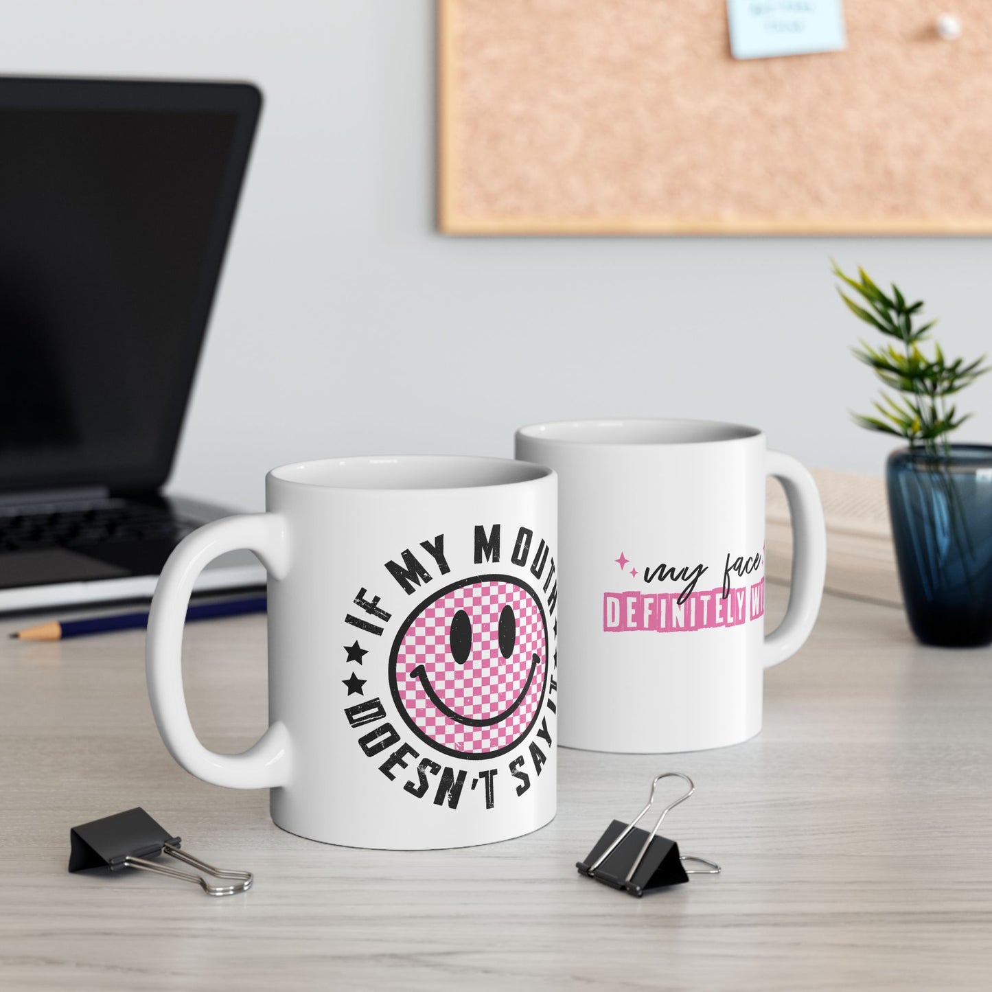 Humor Mug - If My Mouth Doesn't Say It