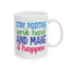 Motivation Mug - Stay Positive Work Hard and Make It Happen